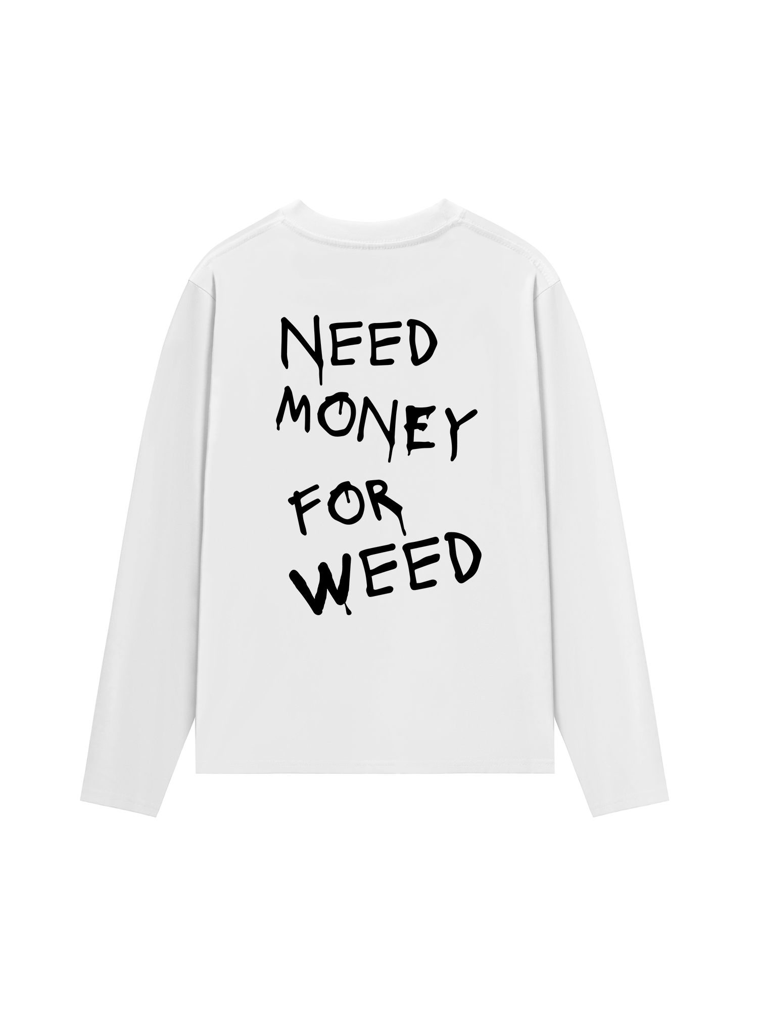 Áo Thun Dài Tay Need Money For Weed