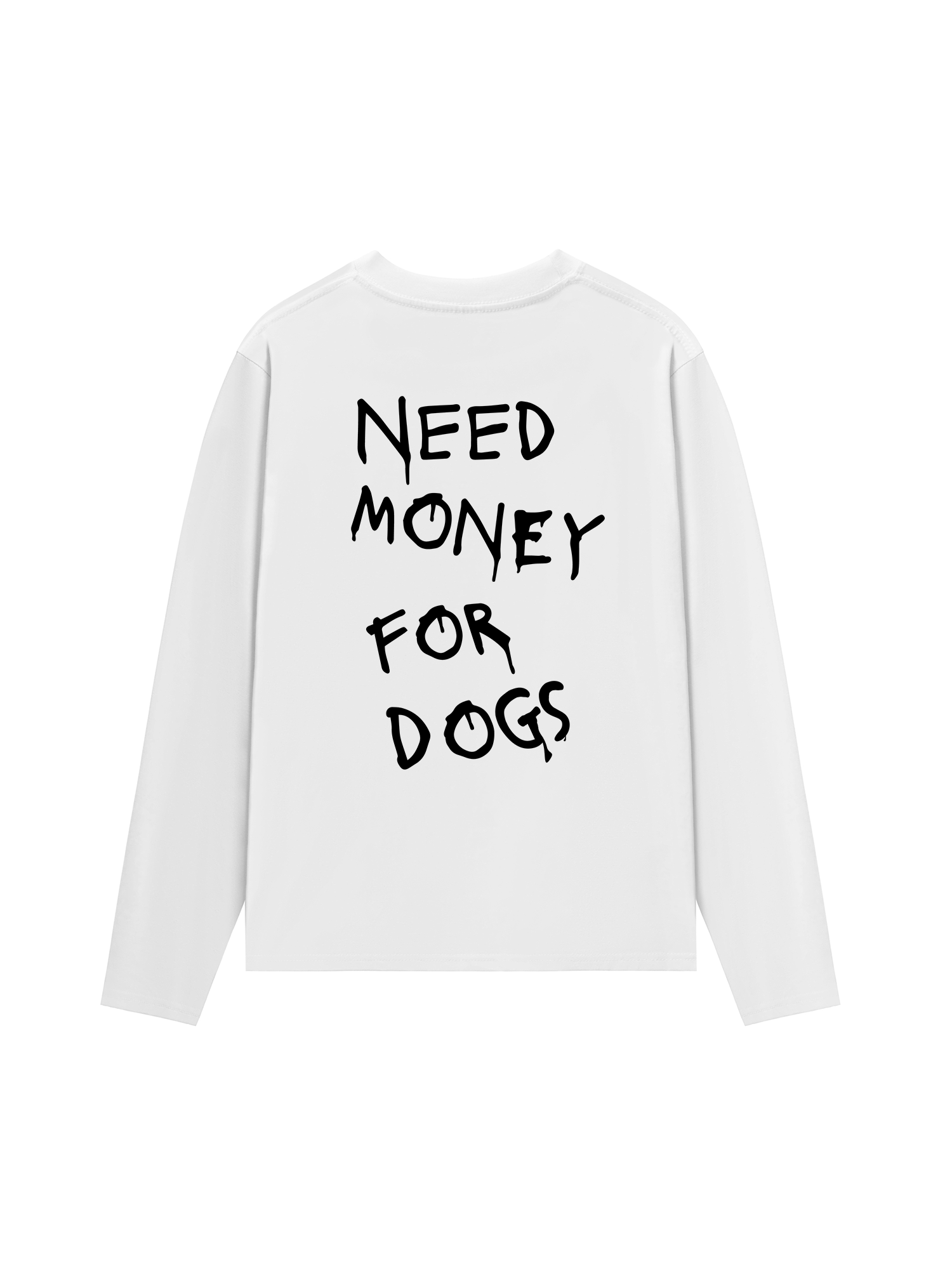 Áo Thun Dài Tay Need Money For Dogs