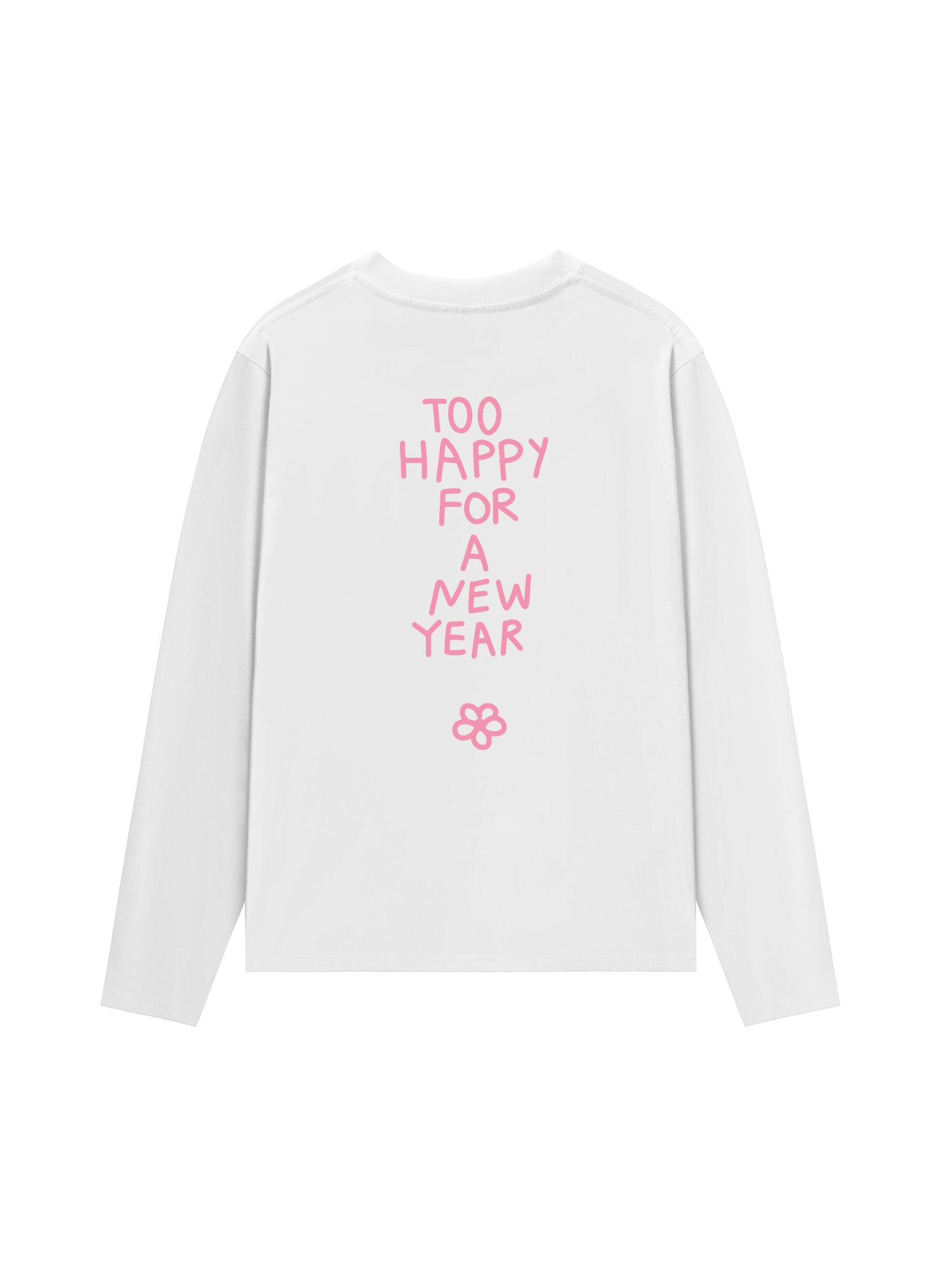 Áo Thun Dài Tay Too Happy For A New Year