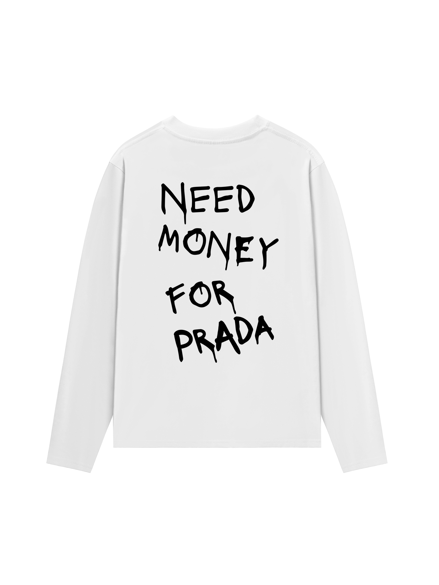 Áo Thun Dài Tay  Need Money For Prada