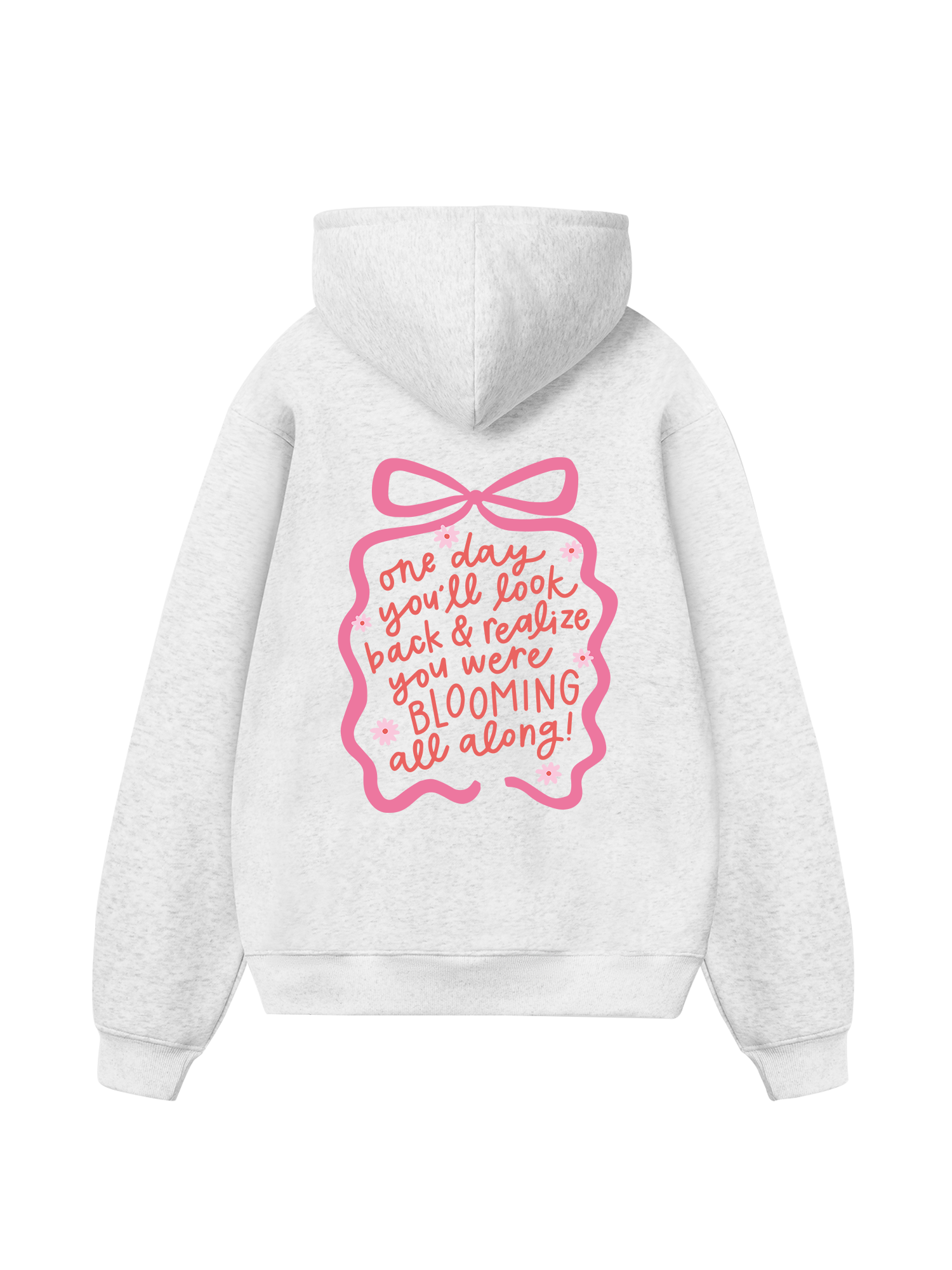 Girly Mood You Were Blooming Hoodie
