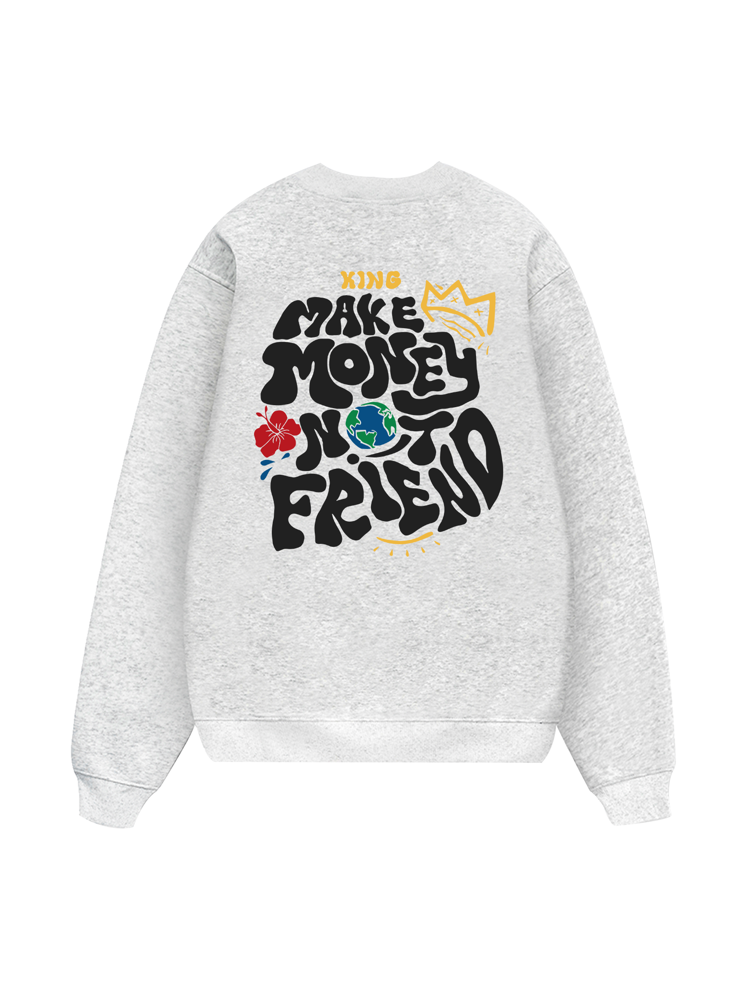 Money King Make Not Friend Sweater