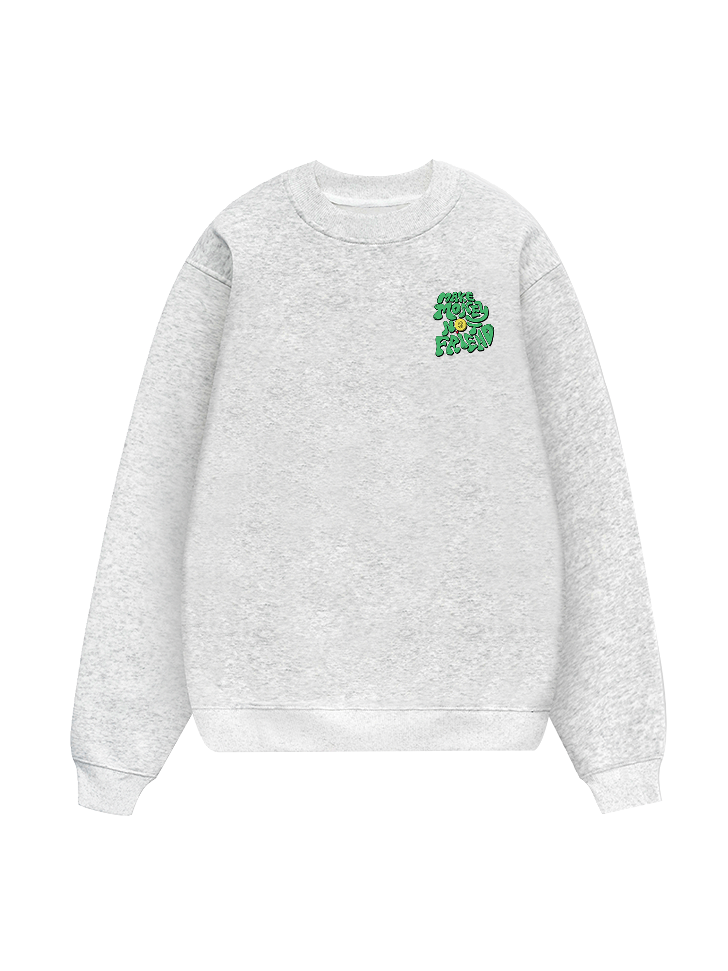 Make Money Not Friend Greeny  Sweater