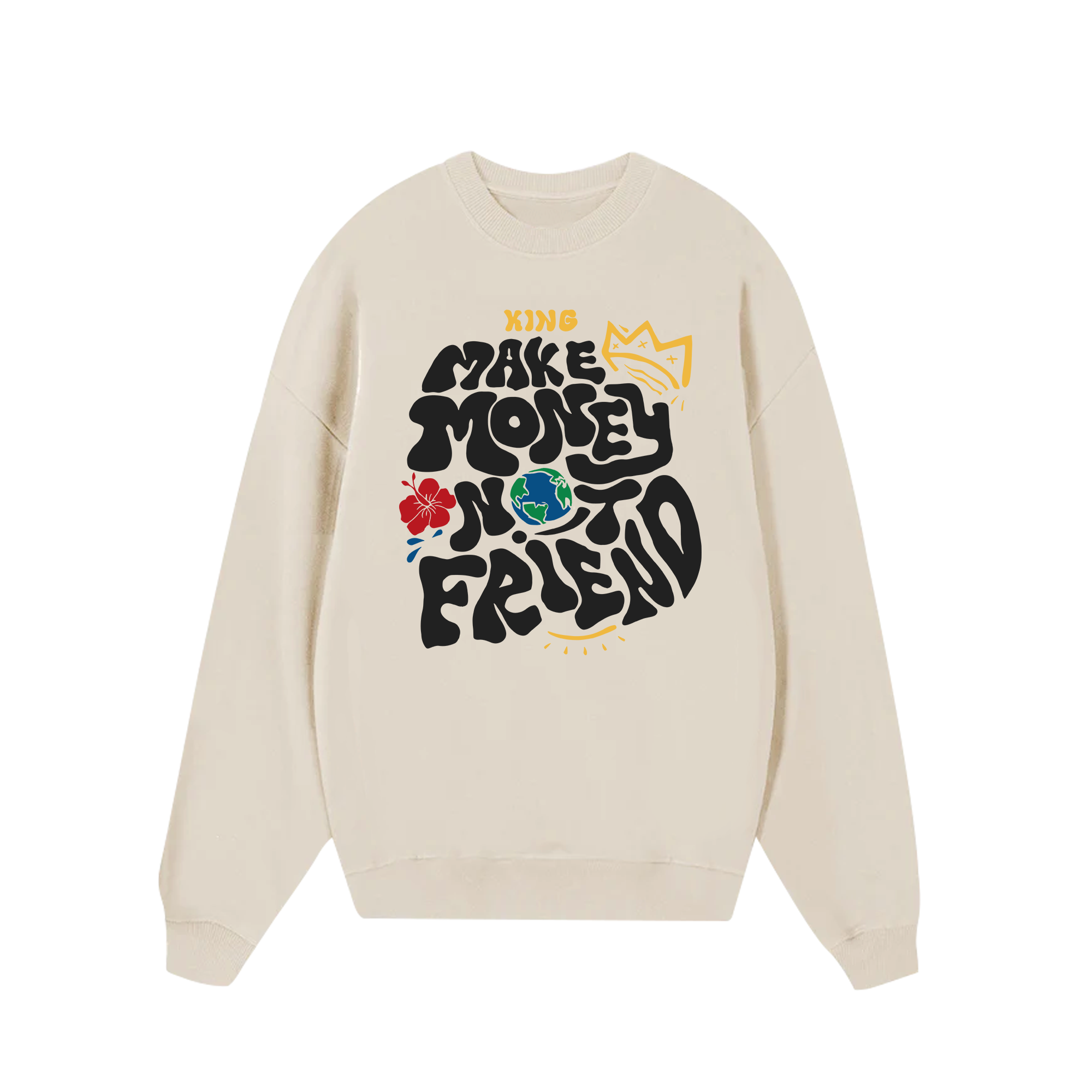 Money King Make Not Friend Sweater