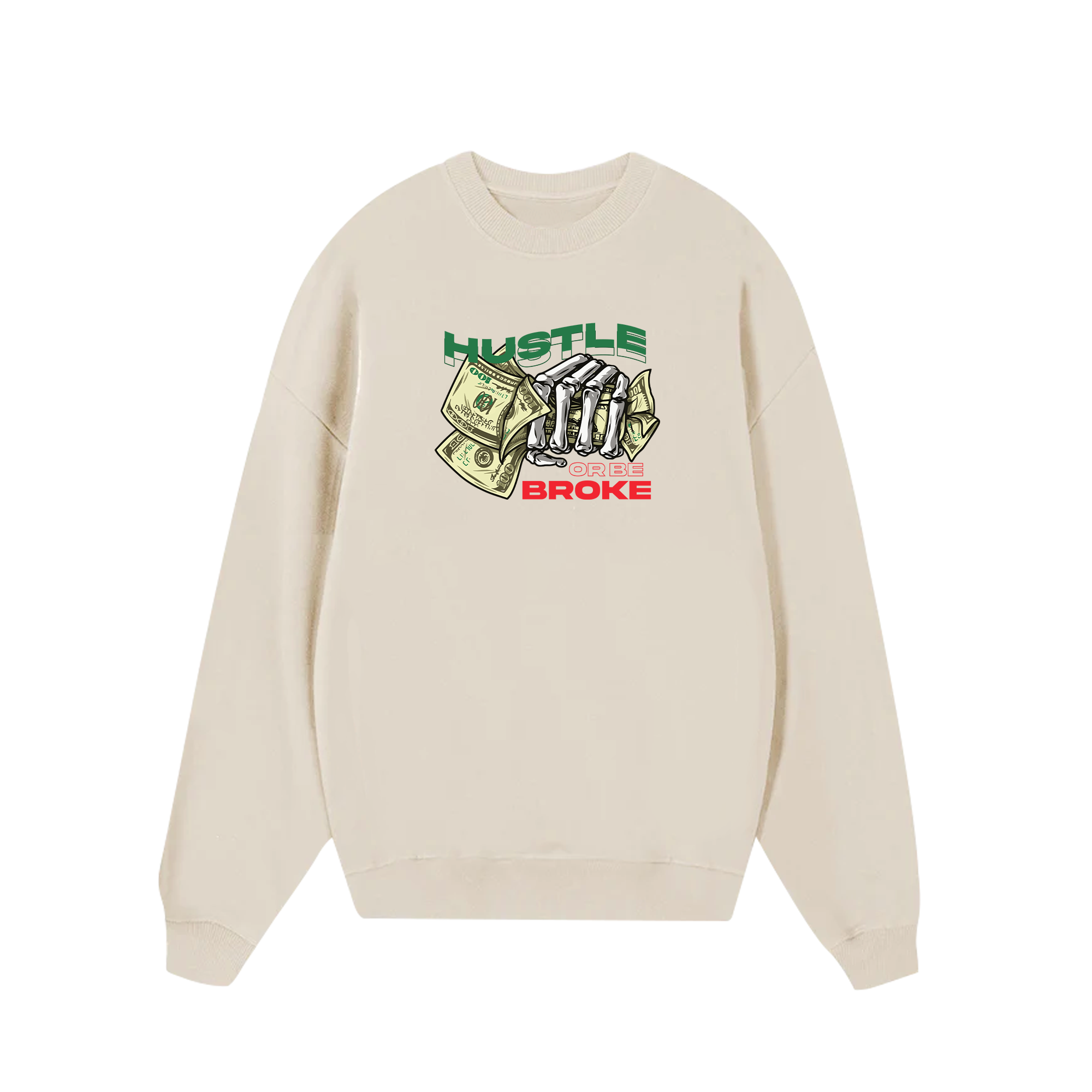 Money Hustle Or Be Broke Sweater