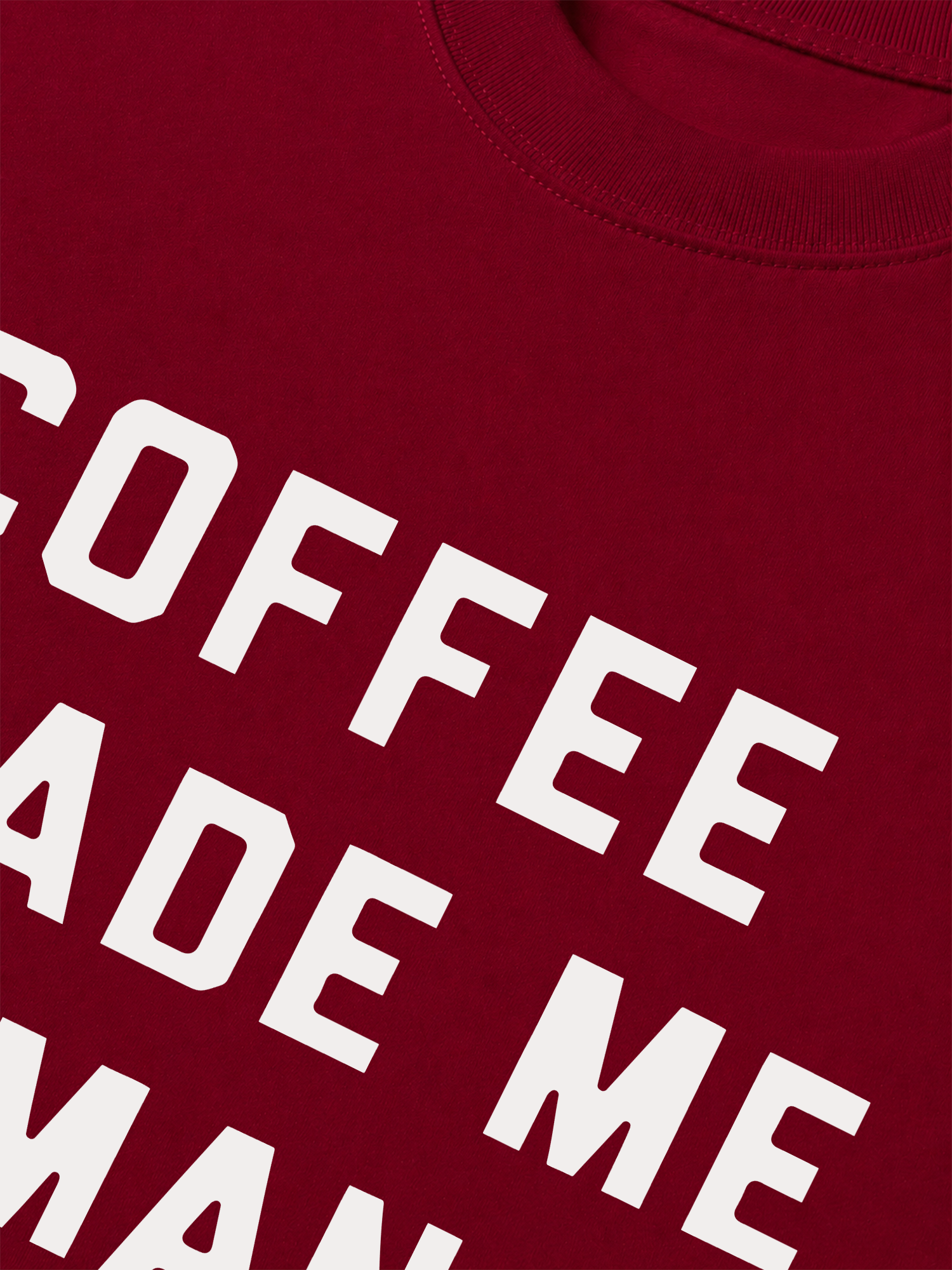 Áo Thun Relaxed Fit Coffee Made Me Human