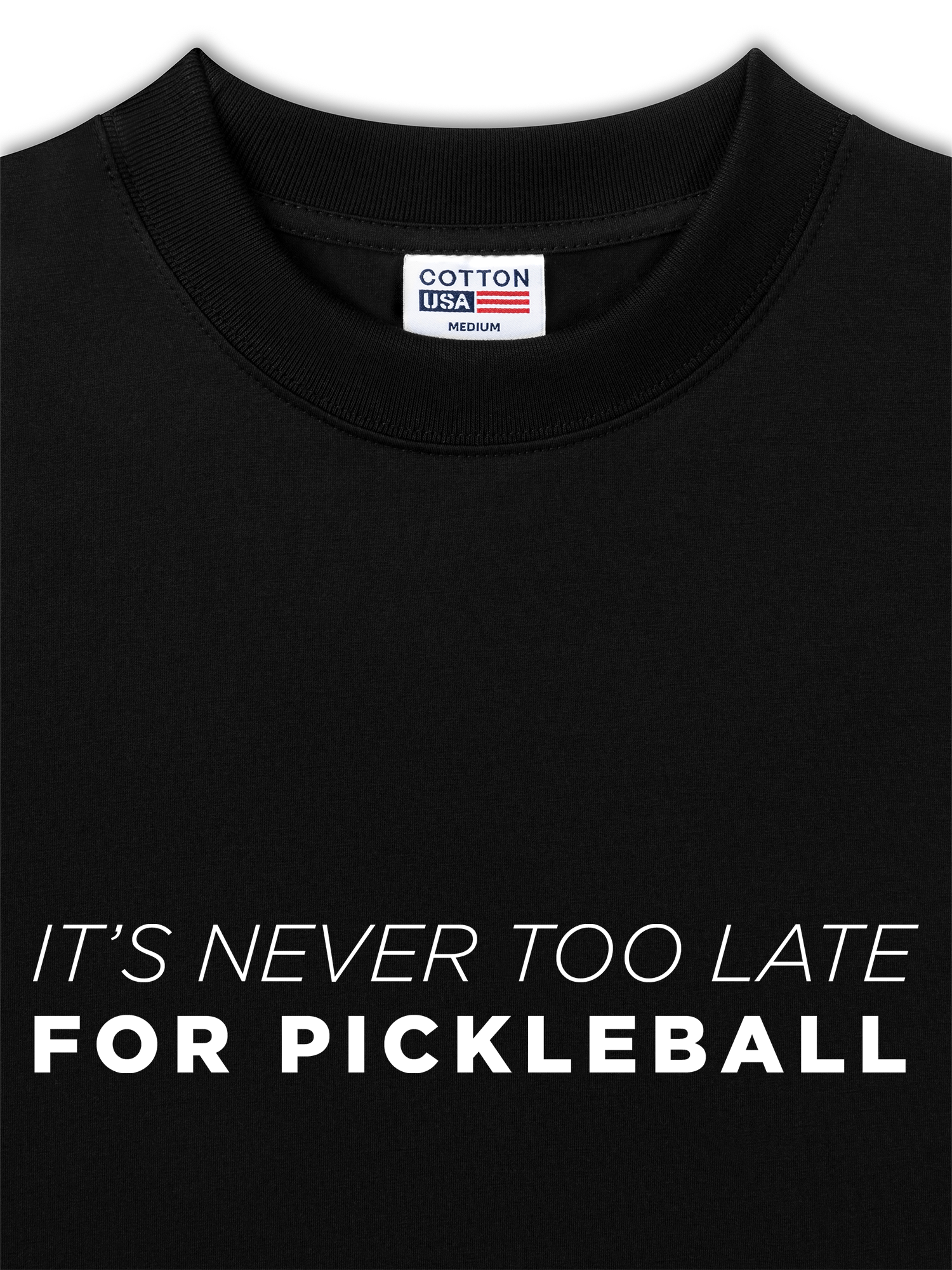 Áo Thun Relaxed Fit It's Never Too Late For Pickleball