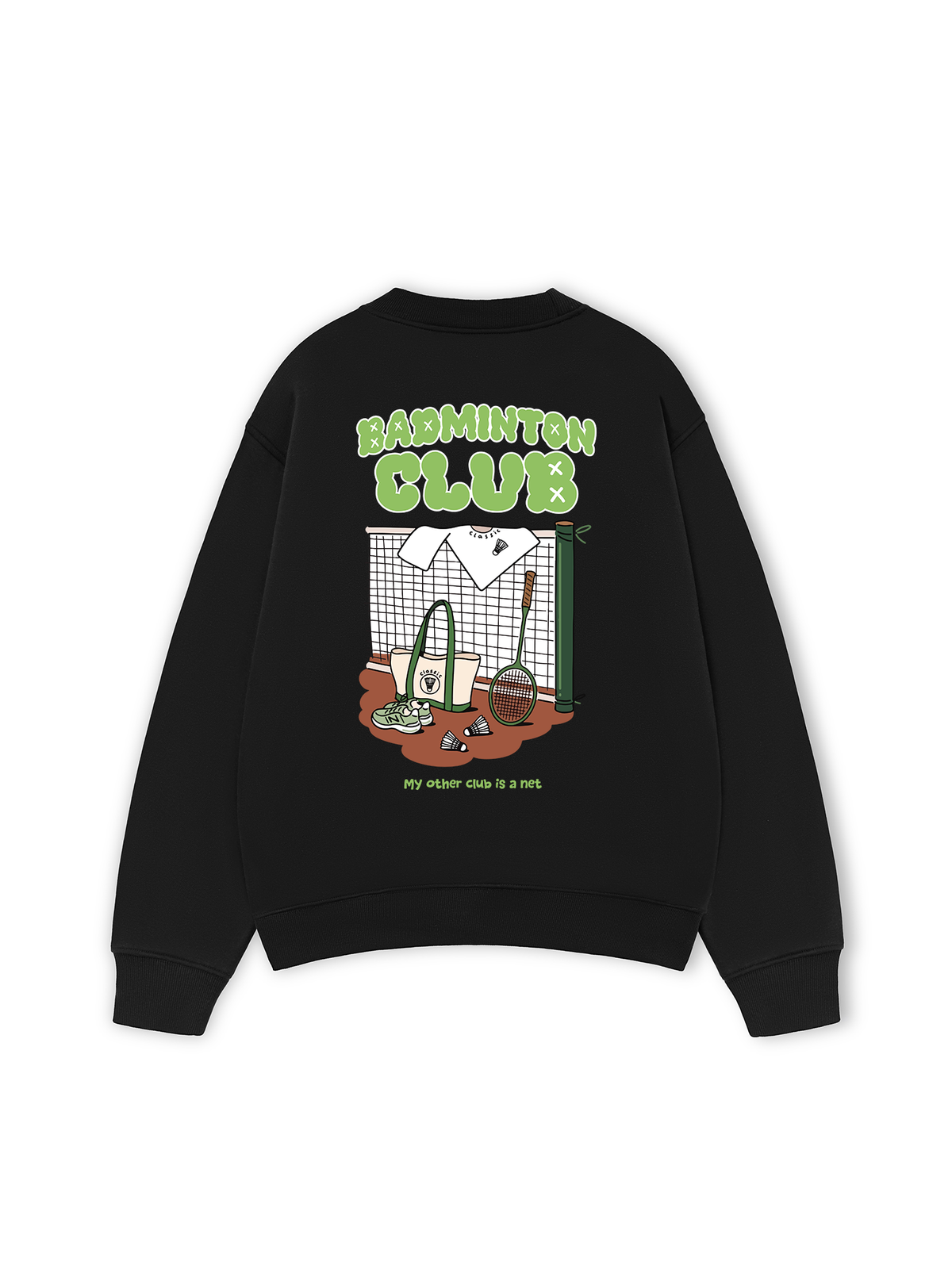 Áo Sweater Nỉ Hai Da Badminton Club My Other Club Is A Net