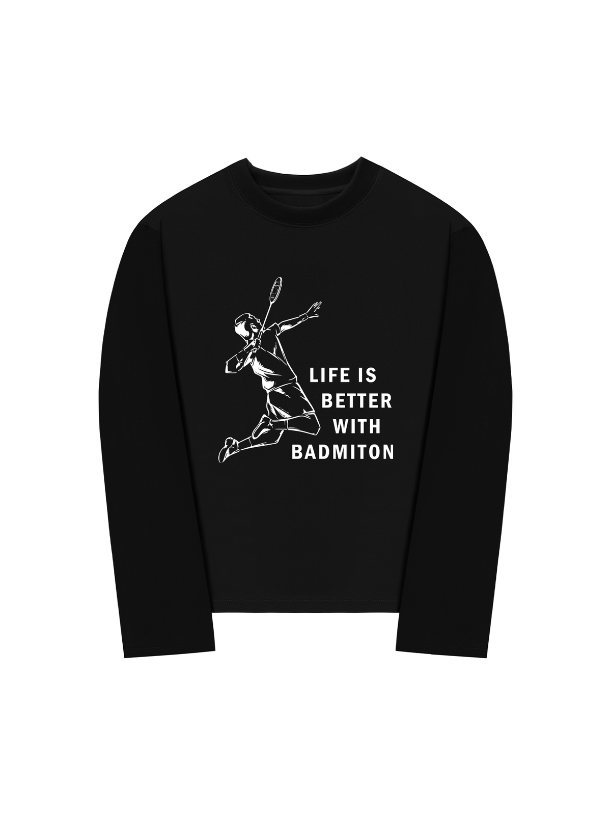Áo Thun Dài Tay Life Is Better With Badminton