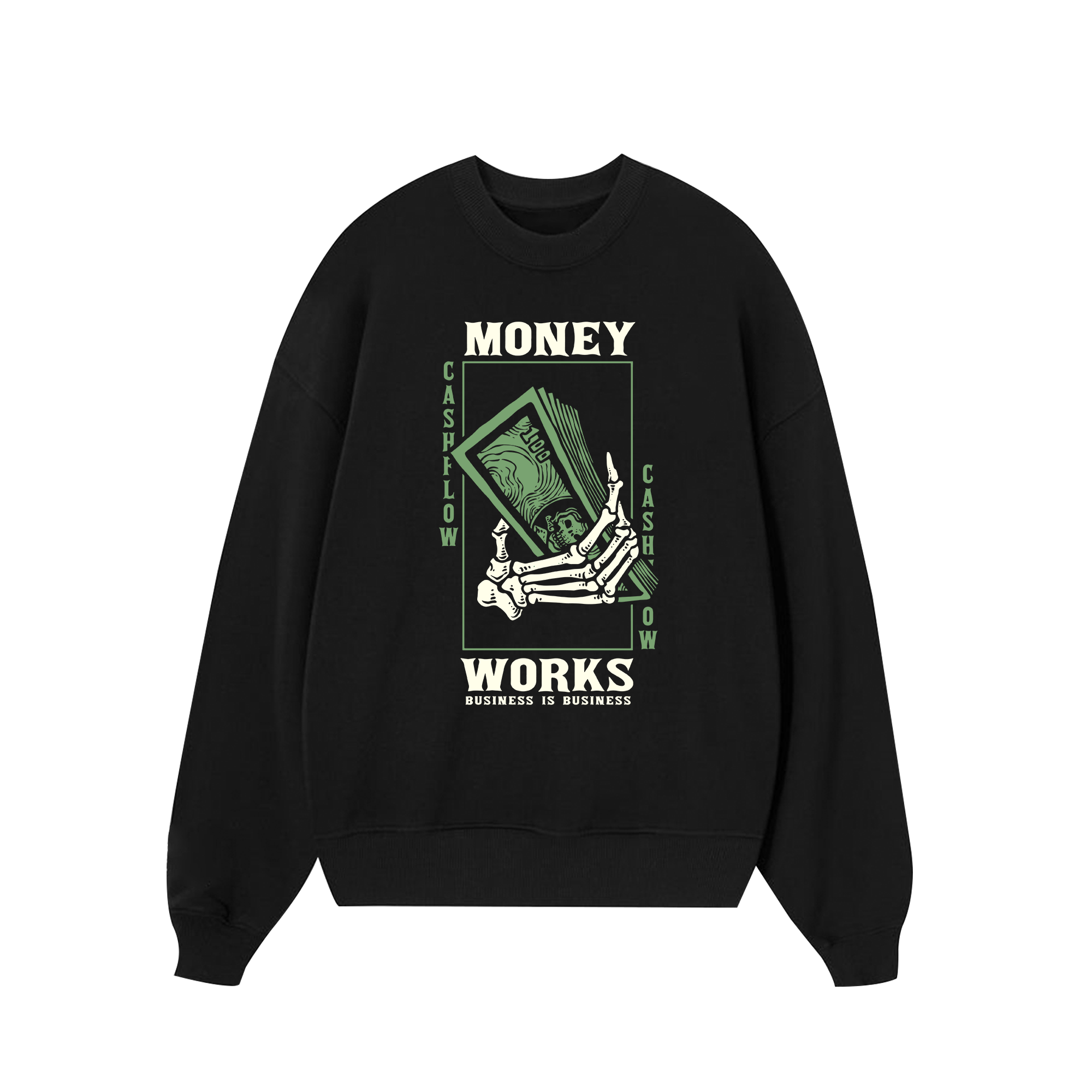 Money Works Business Is Business Sweater