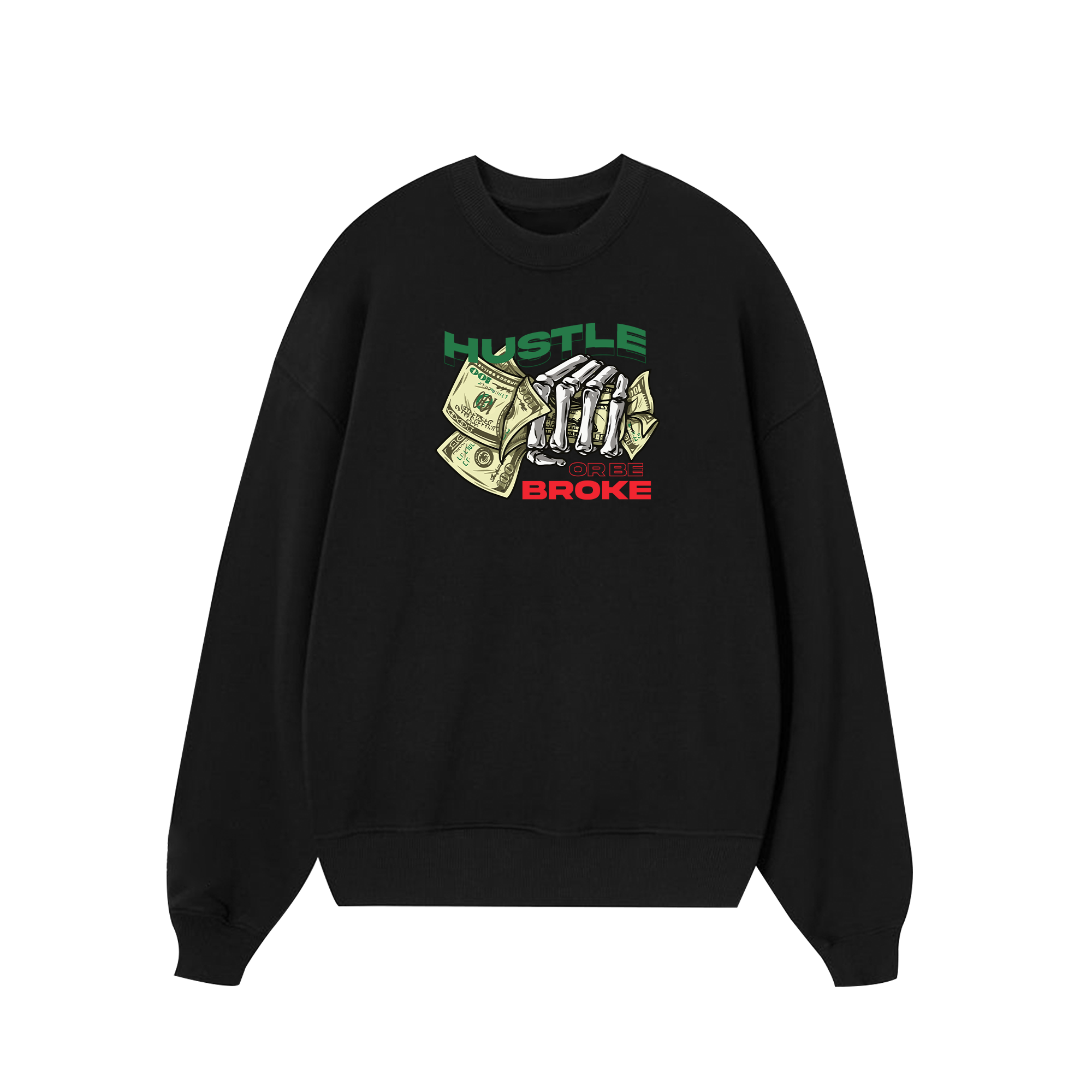 Money Hustle Or Be Broke Sweater