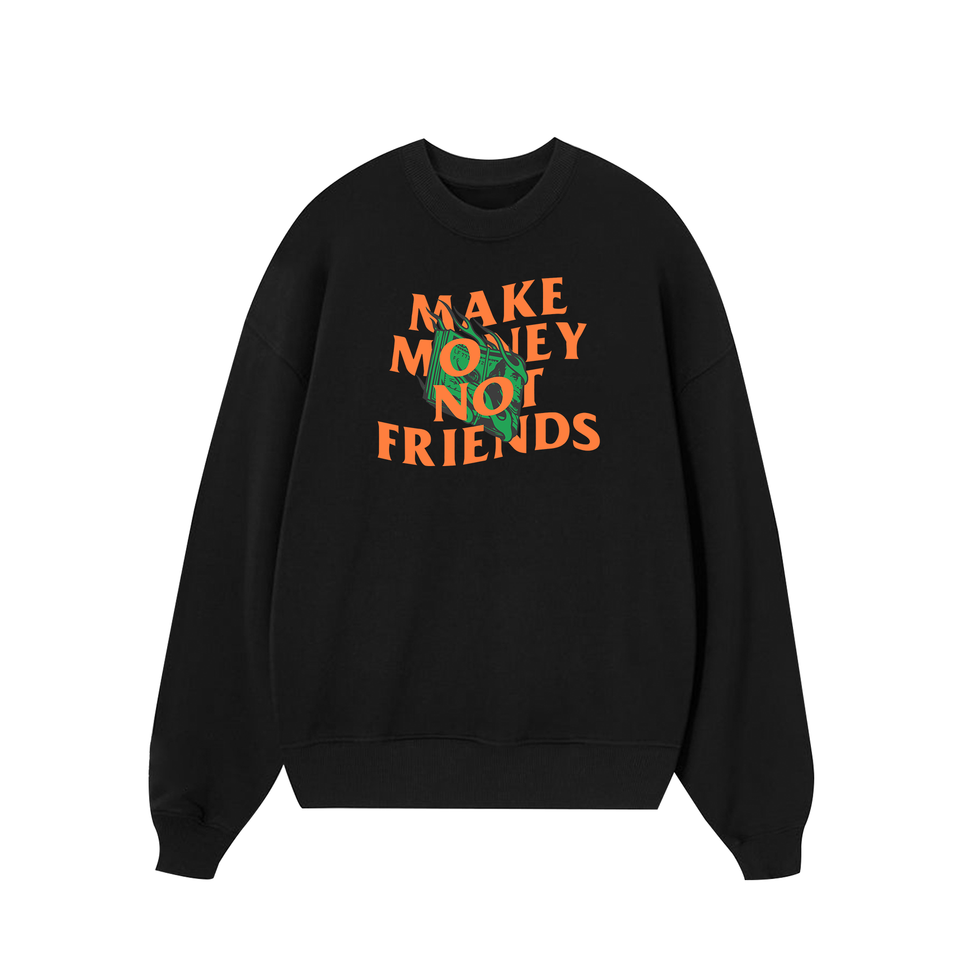 Money Make Money Not Friends Sweater