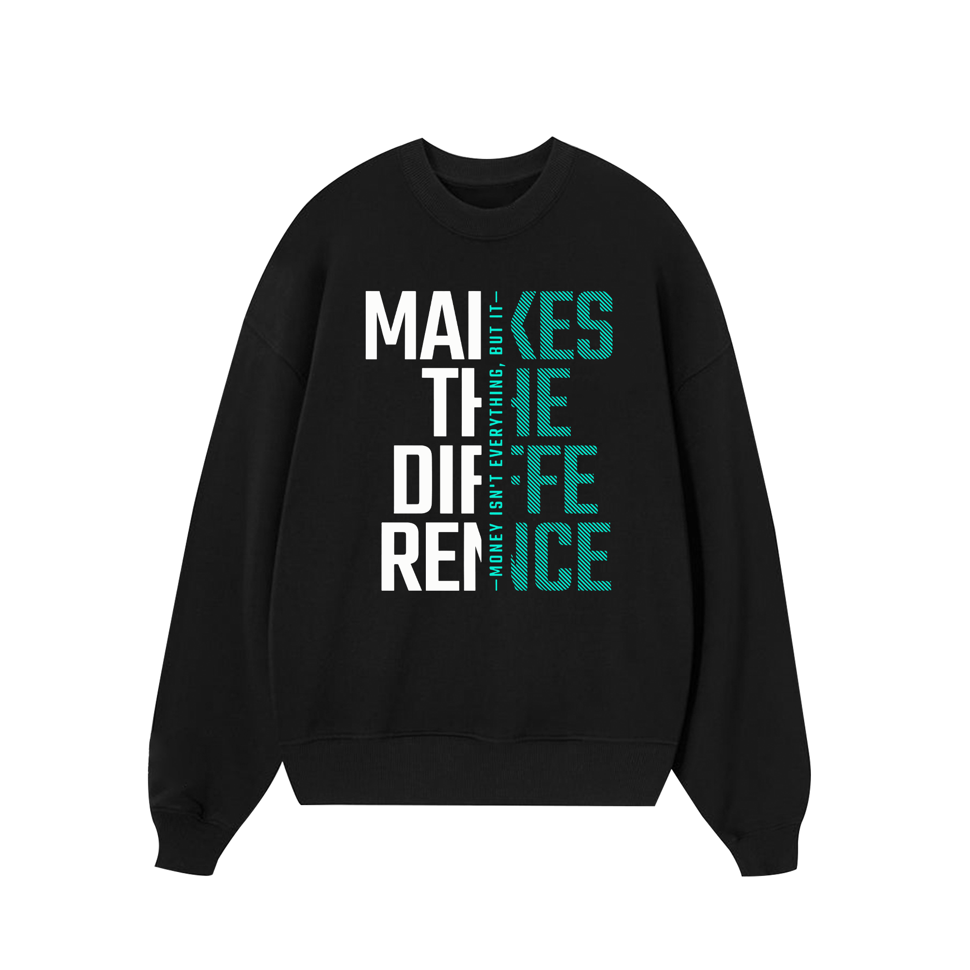 Money Motivational Modern Typographic Sweater