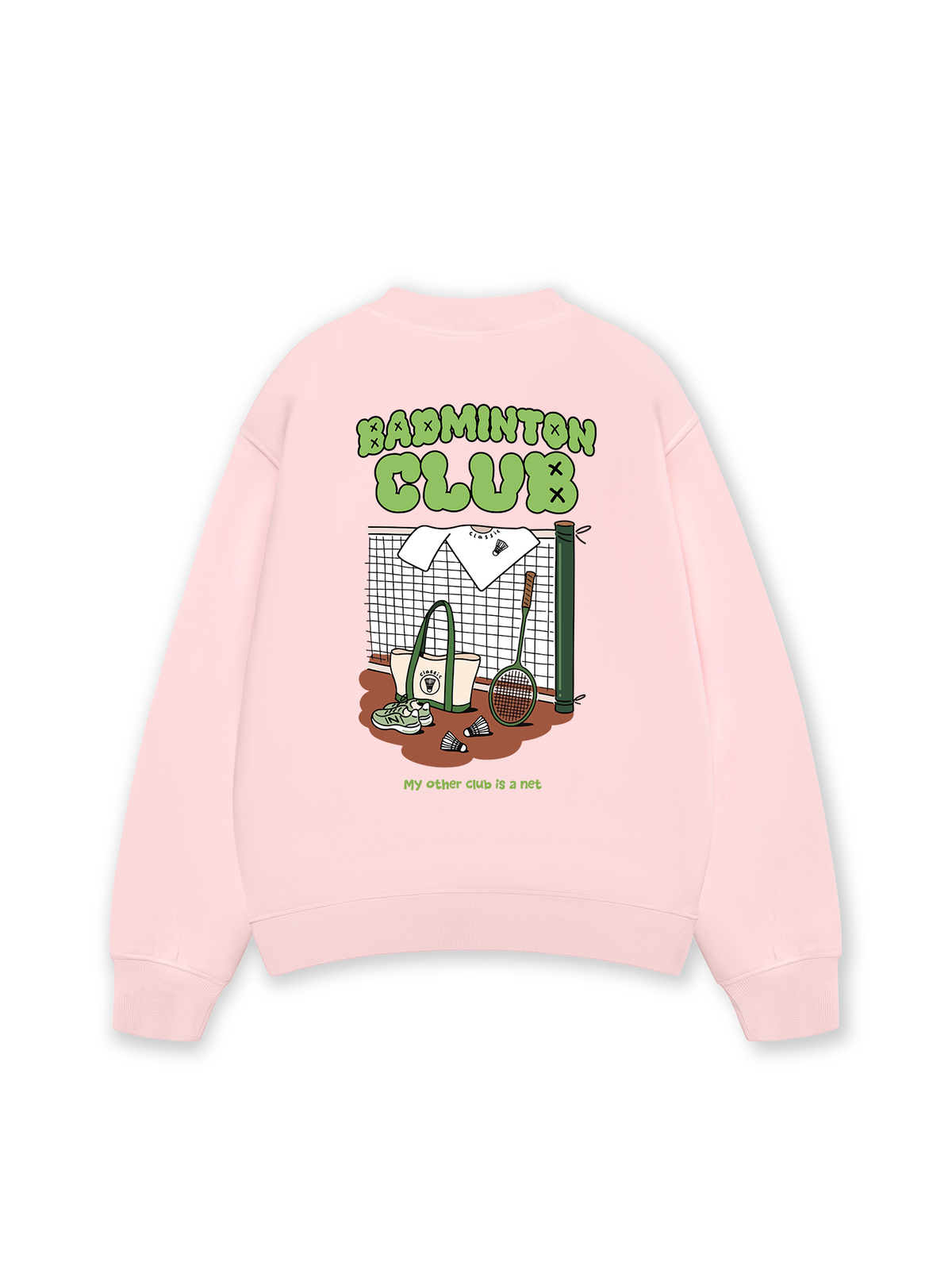 Áo Sweater Nỉ Hai Da Badminton Club My Other Club Is A Net