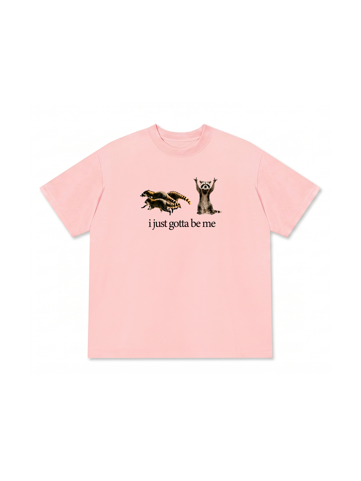 Áo Thun Relaxed Fit I Just Gotta Be Me Raccoon