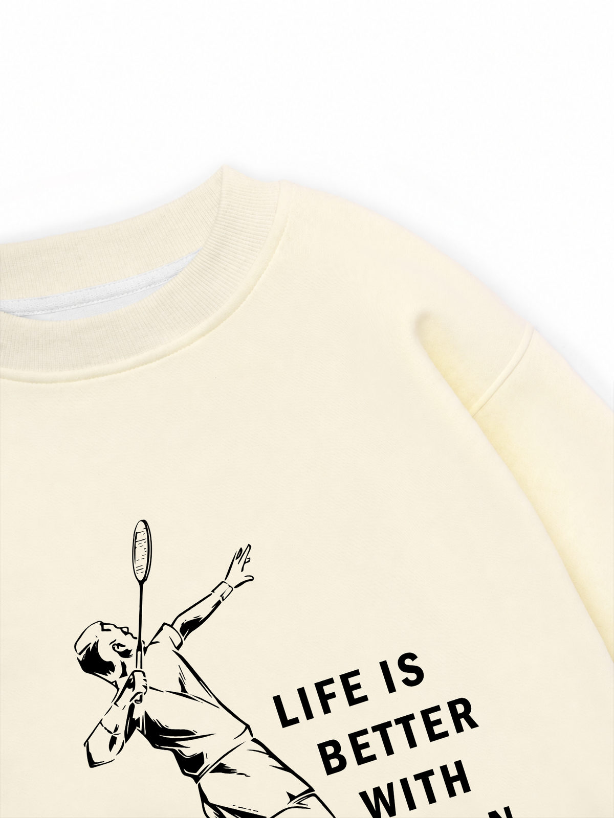 Áo Sweater Nỉ Hai Da Life Is Better With Badminton