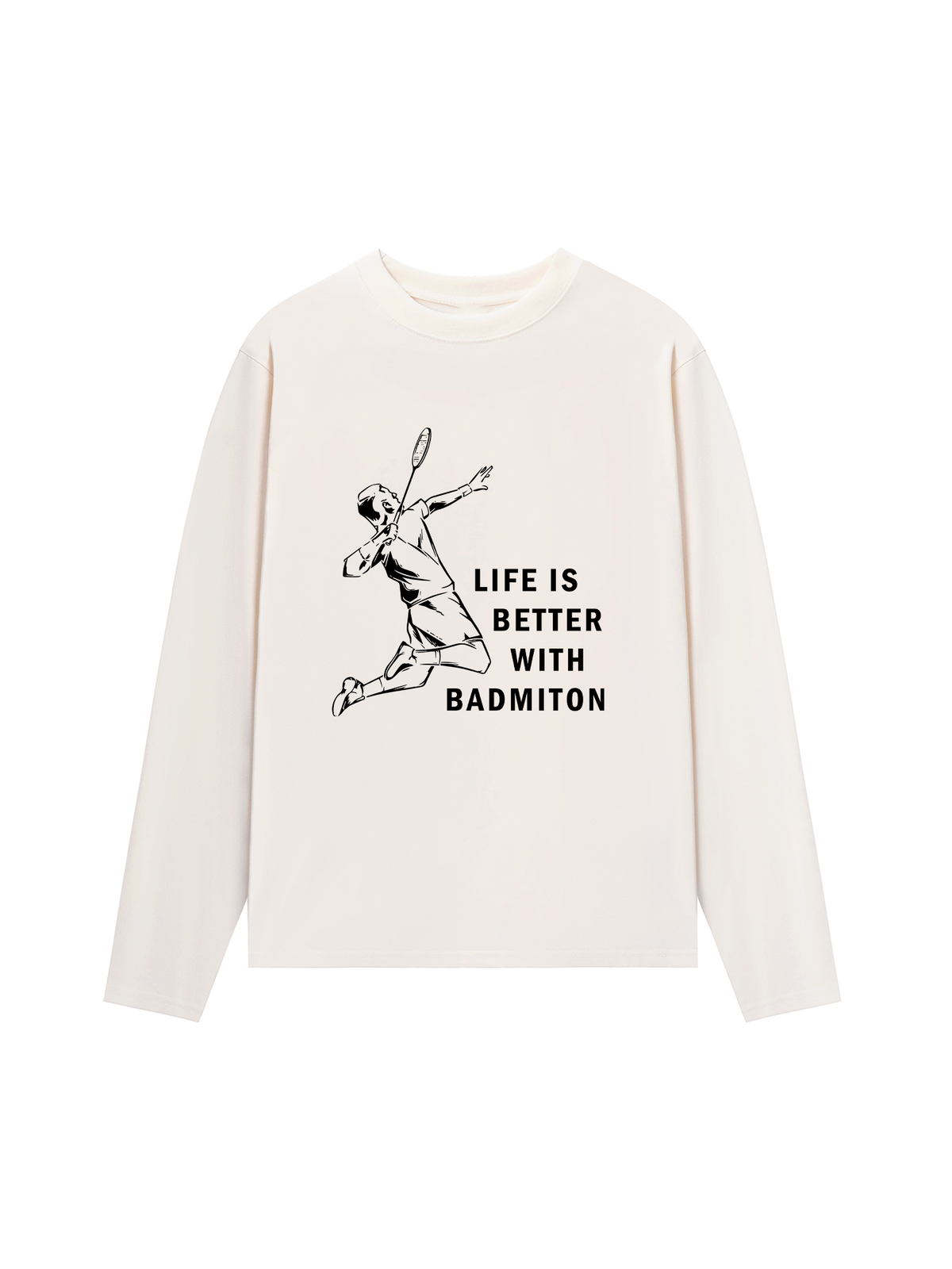 Áo Thun Dài Tay Life Is Better With Badminton