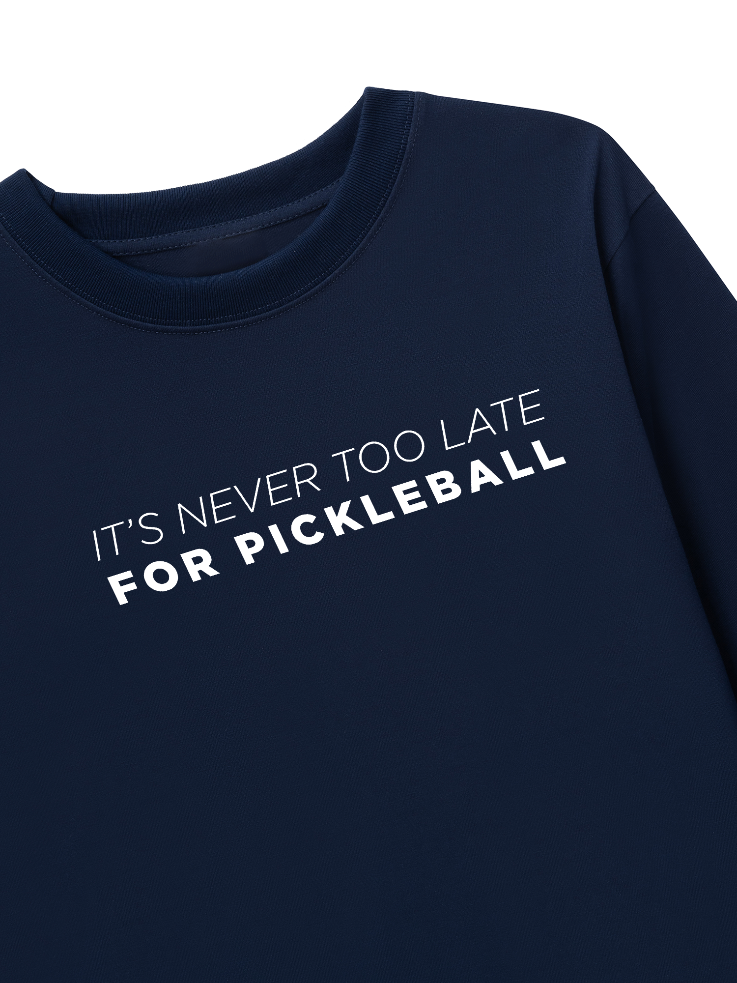 Áo Thun Dài Tay It_s Never Too Late For Pickleball