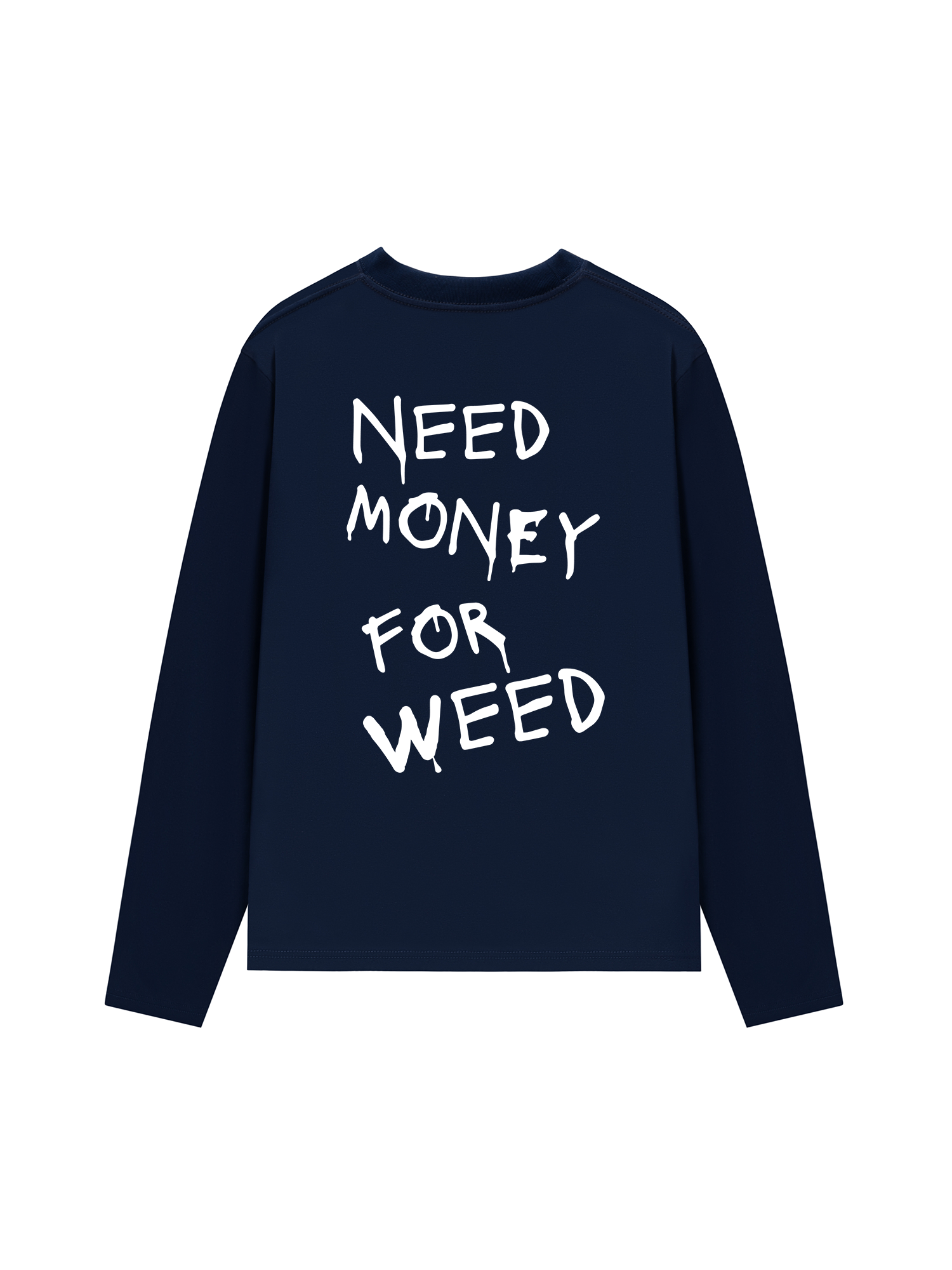 Áo Thun Dài Tay Need Money For Weed