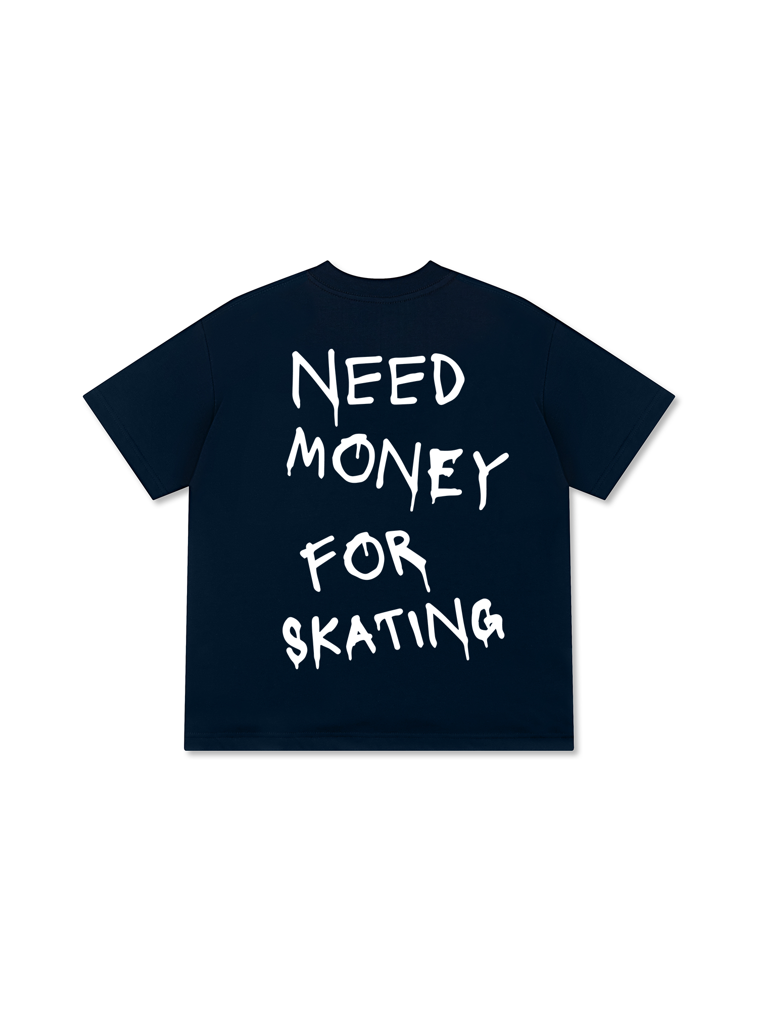 Need Money For Skating T-Shirt
