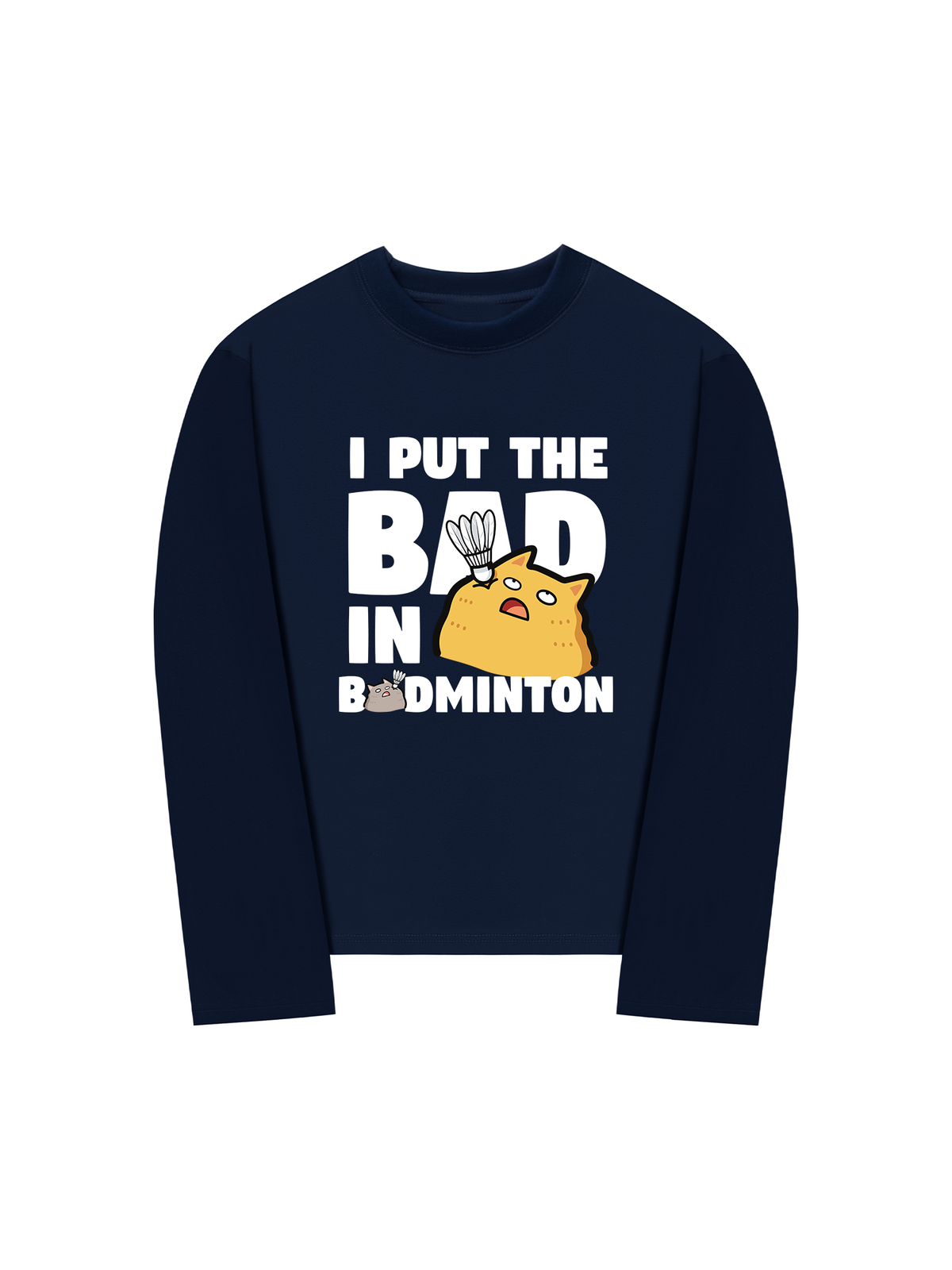 Áo Thun Dài Tay I Put The Bad In Badminton Cat
