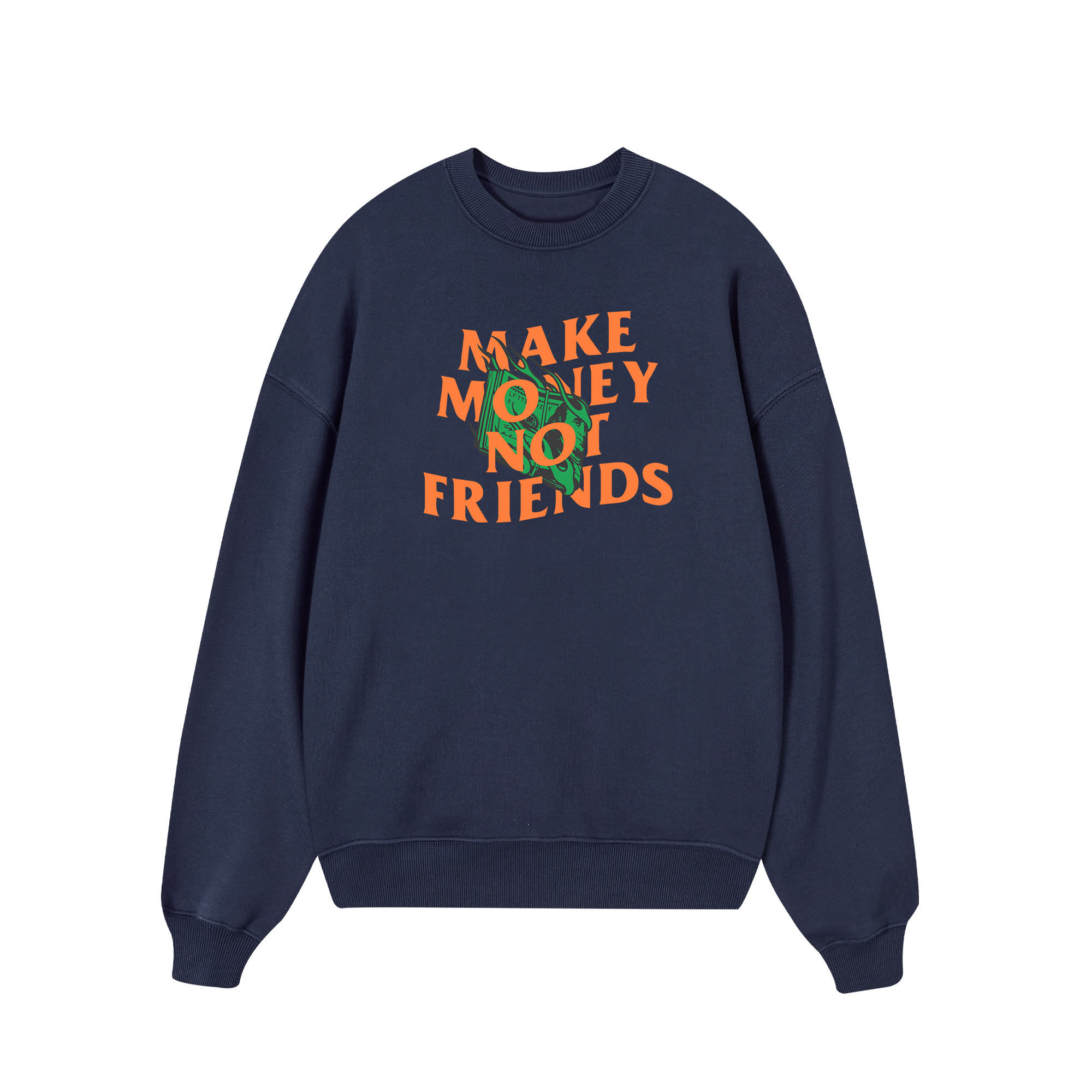 Money Make Money Not Friends Sweater