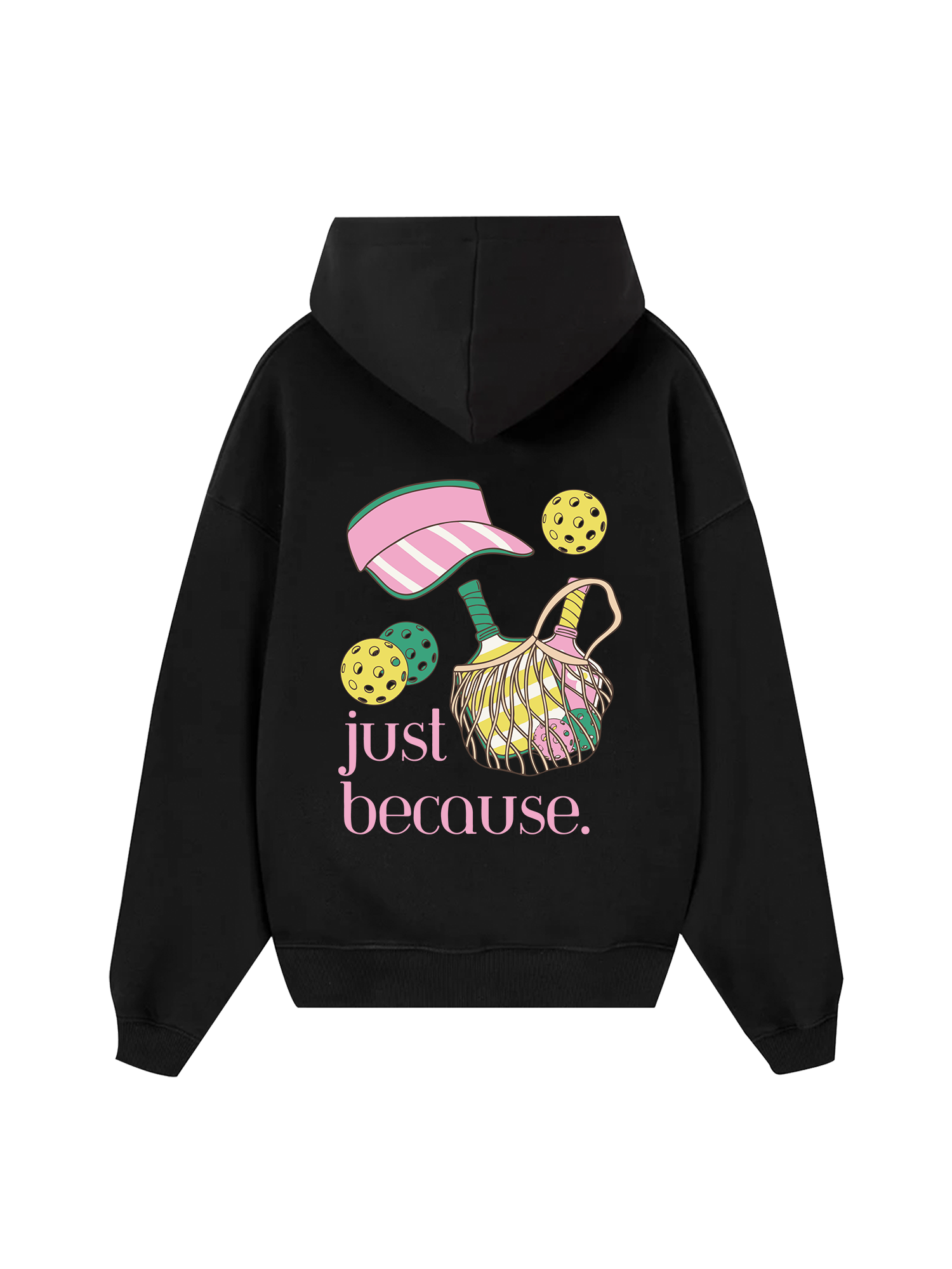Pickleball Just Because Hoodie
