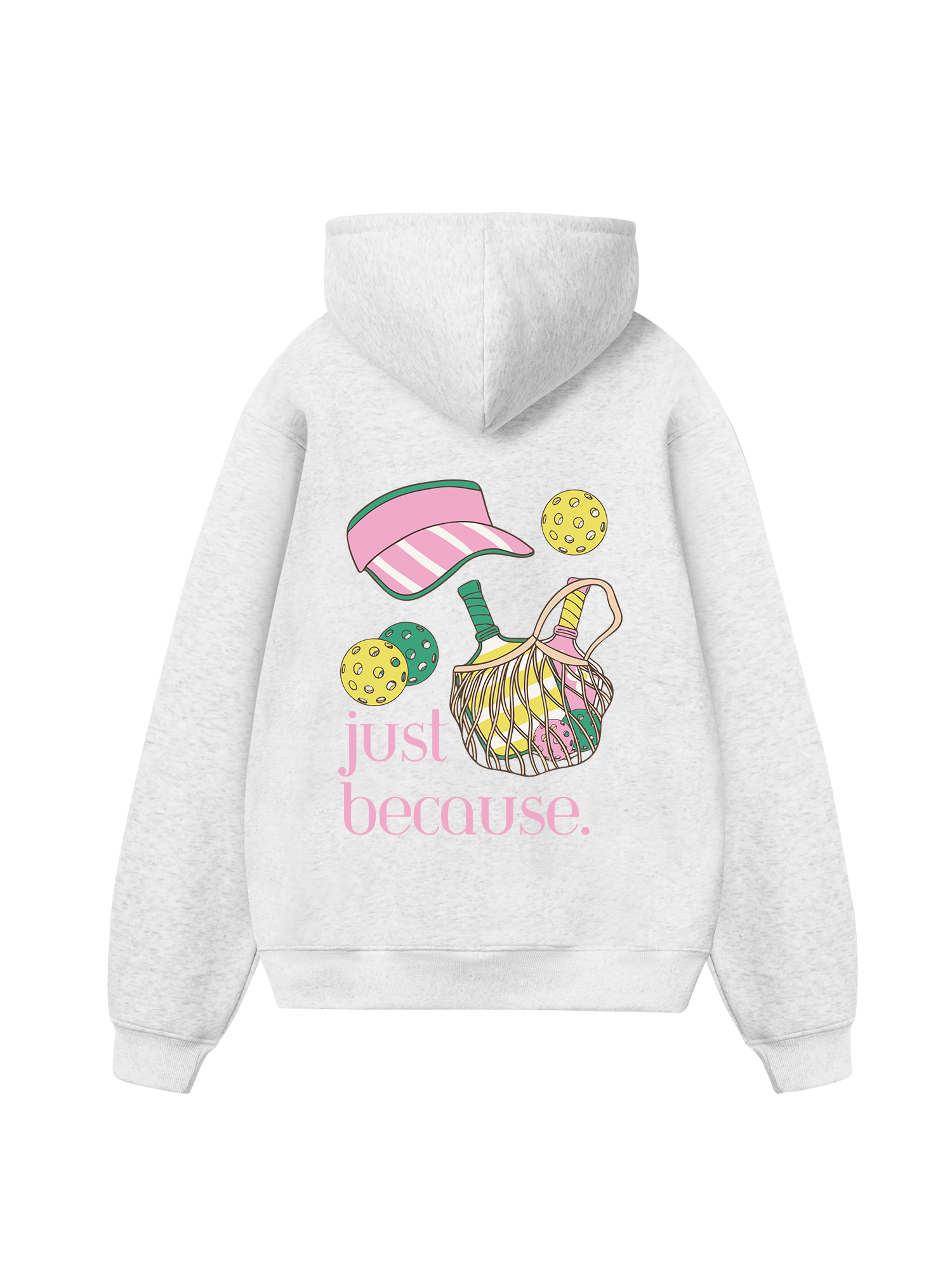 Pickleball Just Because Hoodie