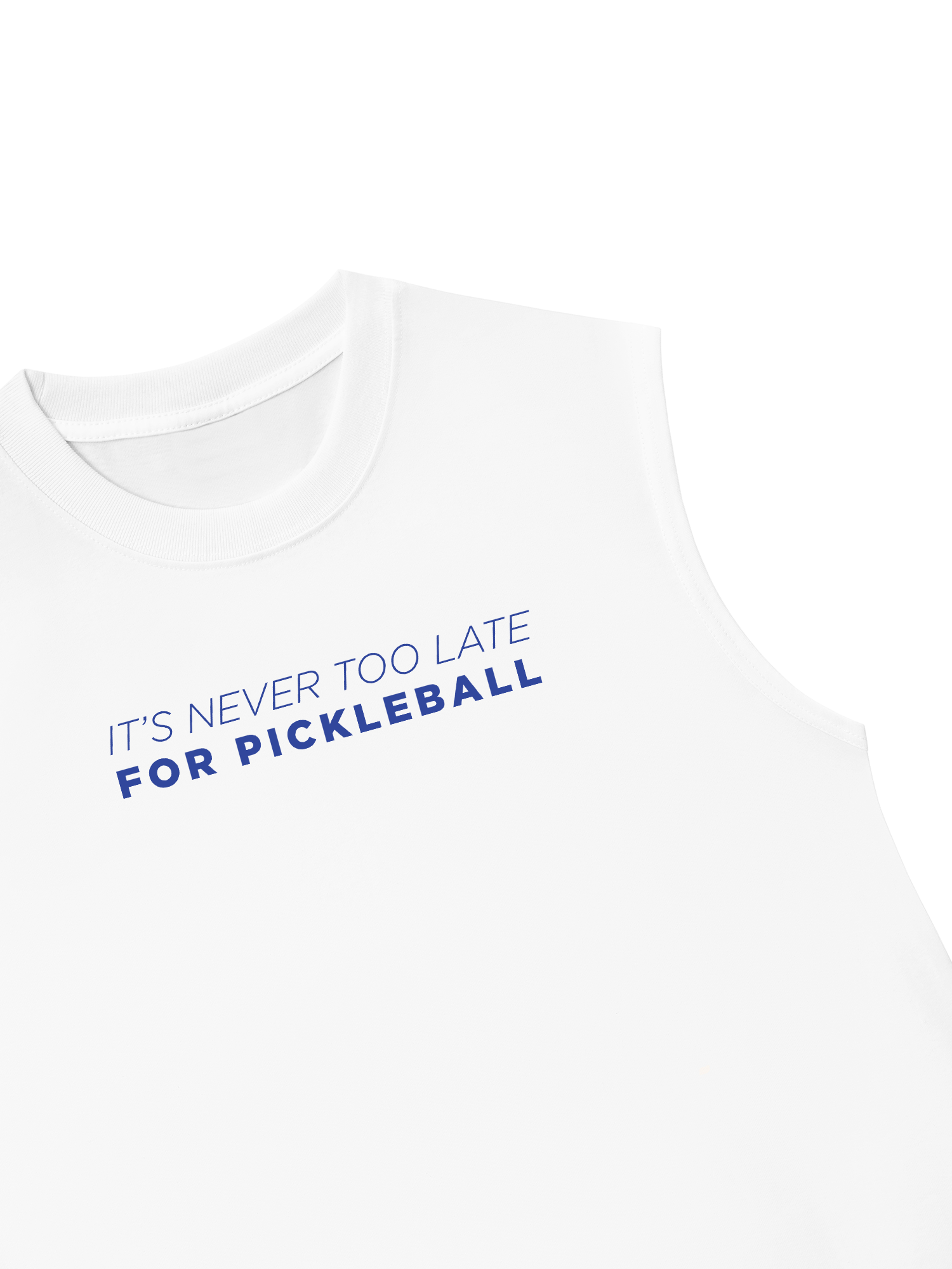 Áo Ba Lỗ Relaxed Fit It_s Never Too Late For Pickleball