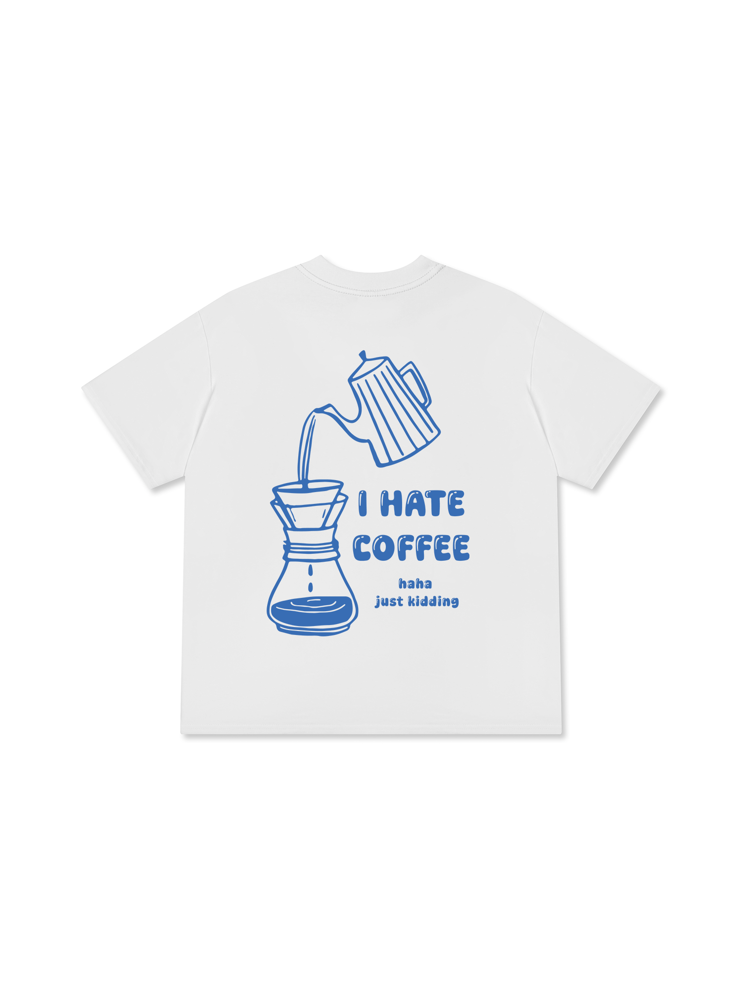 Áo Thun Relaxed Fit Daily Cup I Hate Coffee Haha Just Kidding