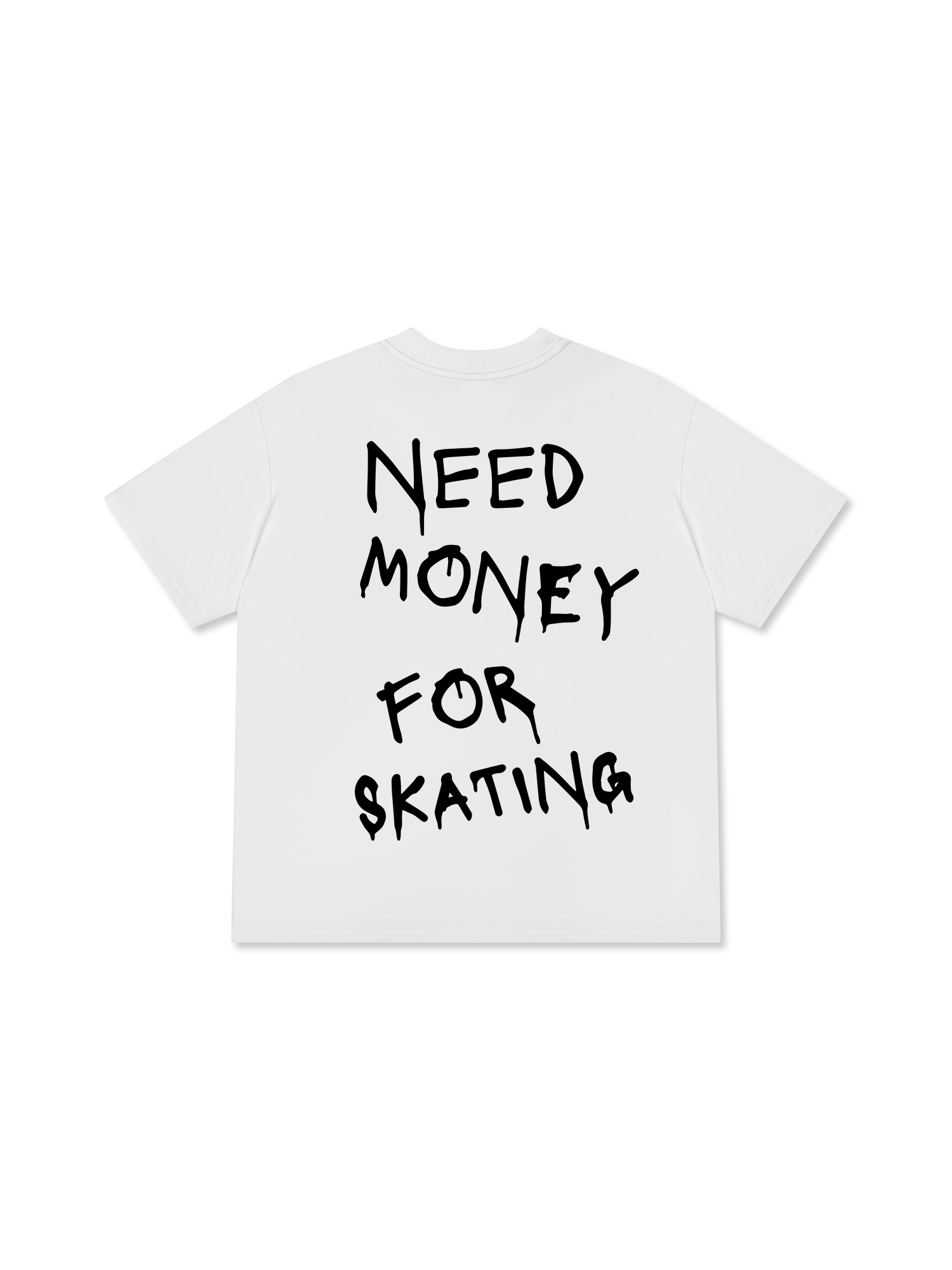Need Money For Skating T-Shirt