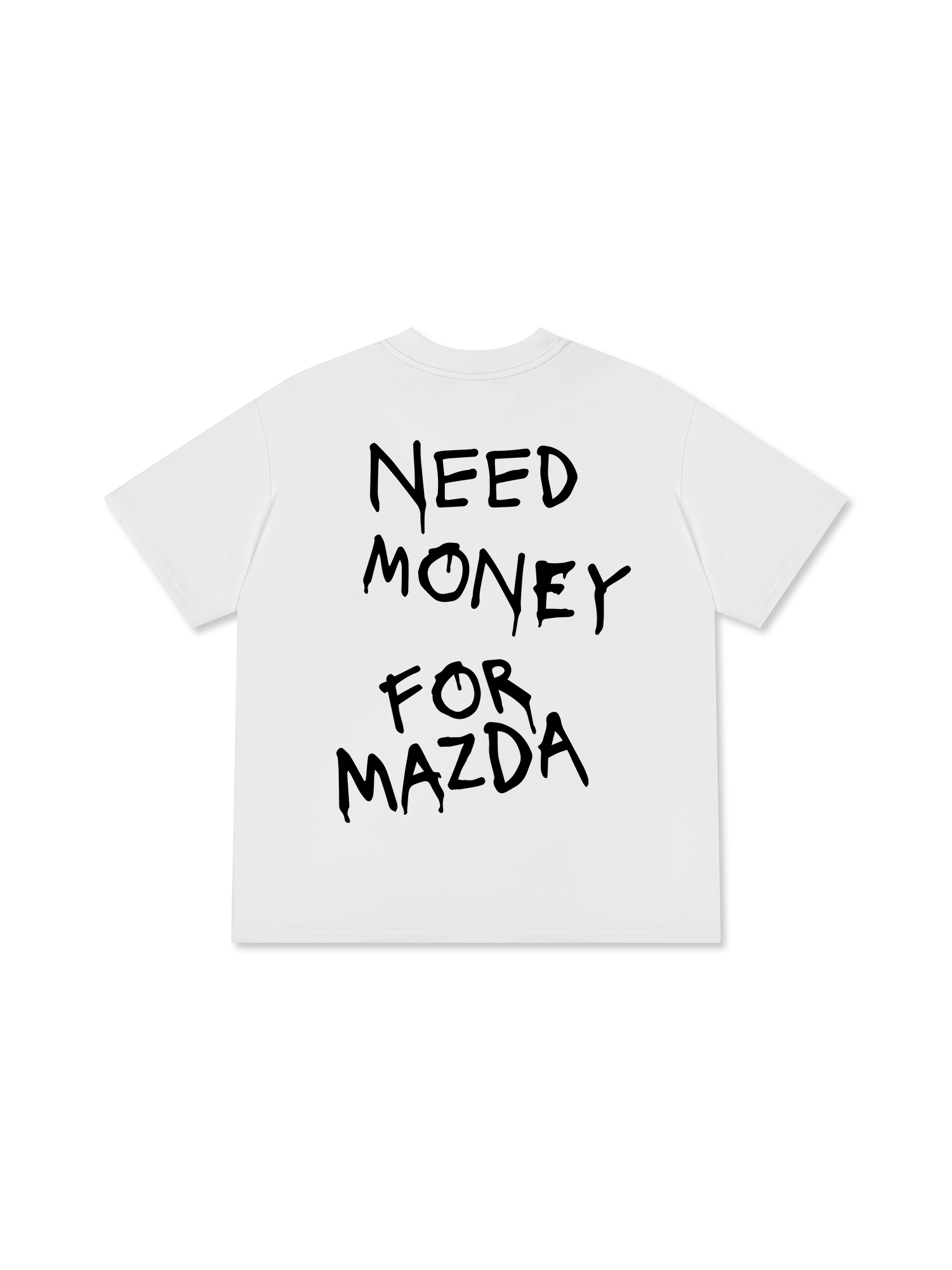 Need Money For Mazda T-Shirt