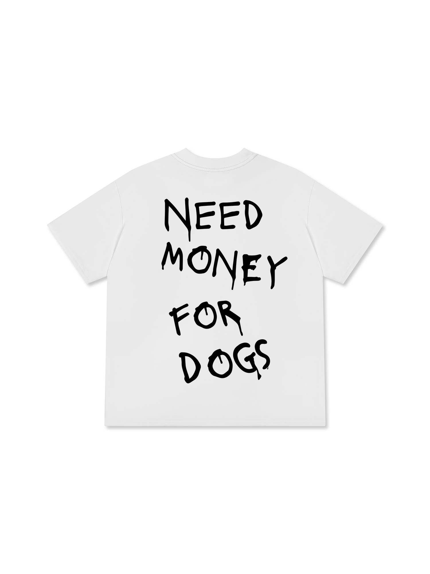 Need Money For Dogs T-Shirt