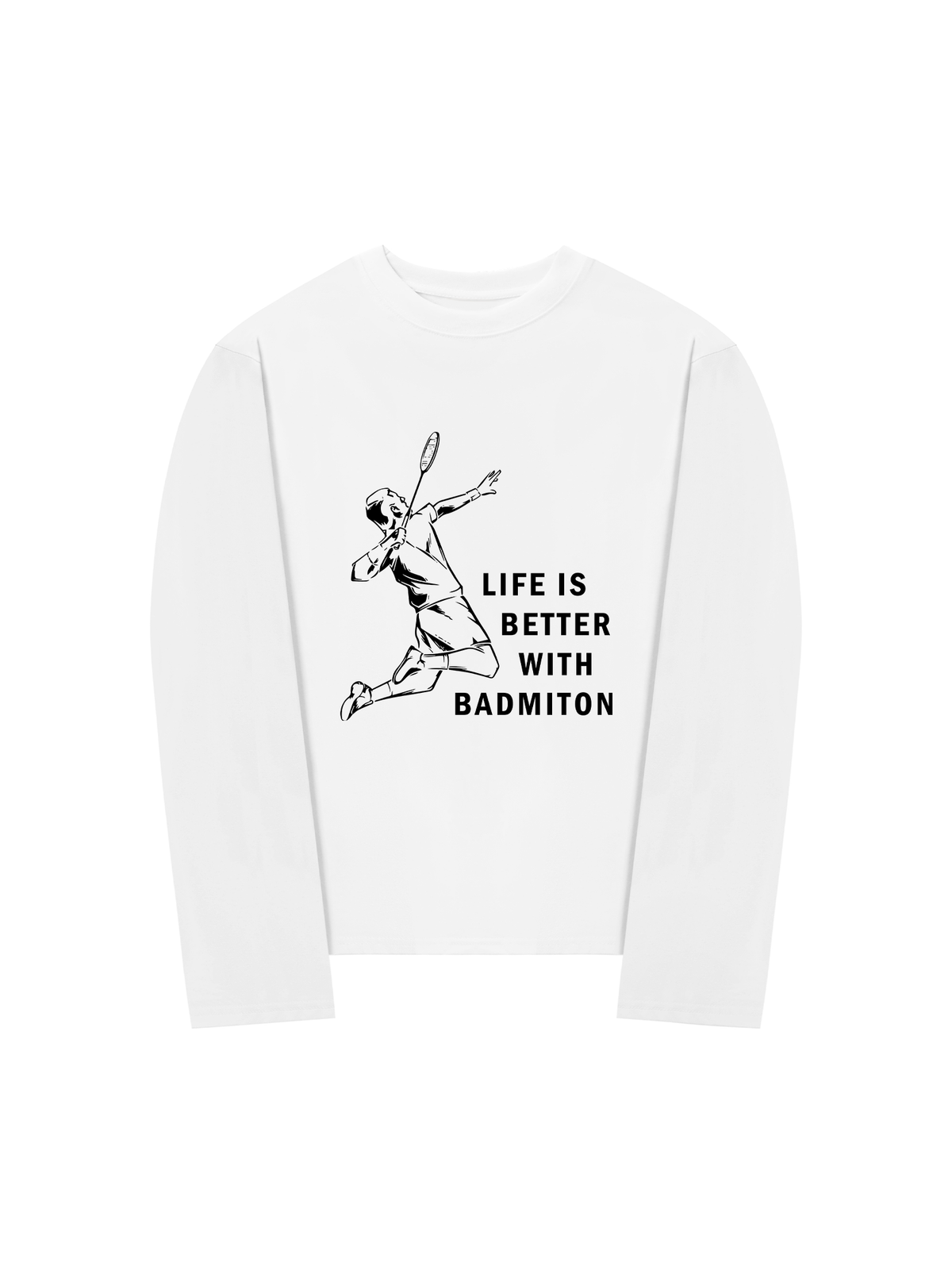 Áo Thun Dài Tay Life Is Better With Badminton