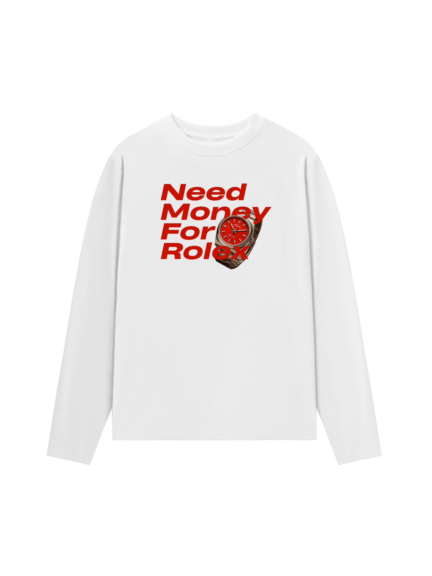 Áo Thun Dài Tay Watch Need Money For Rolex