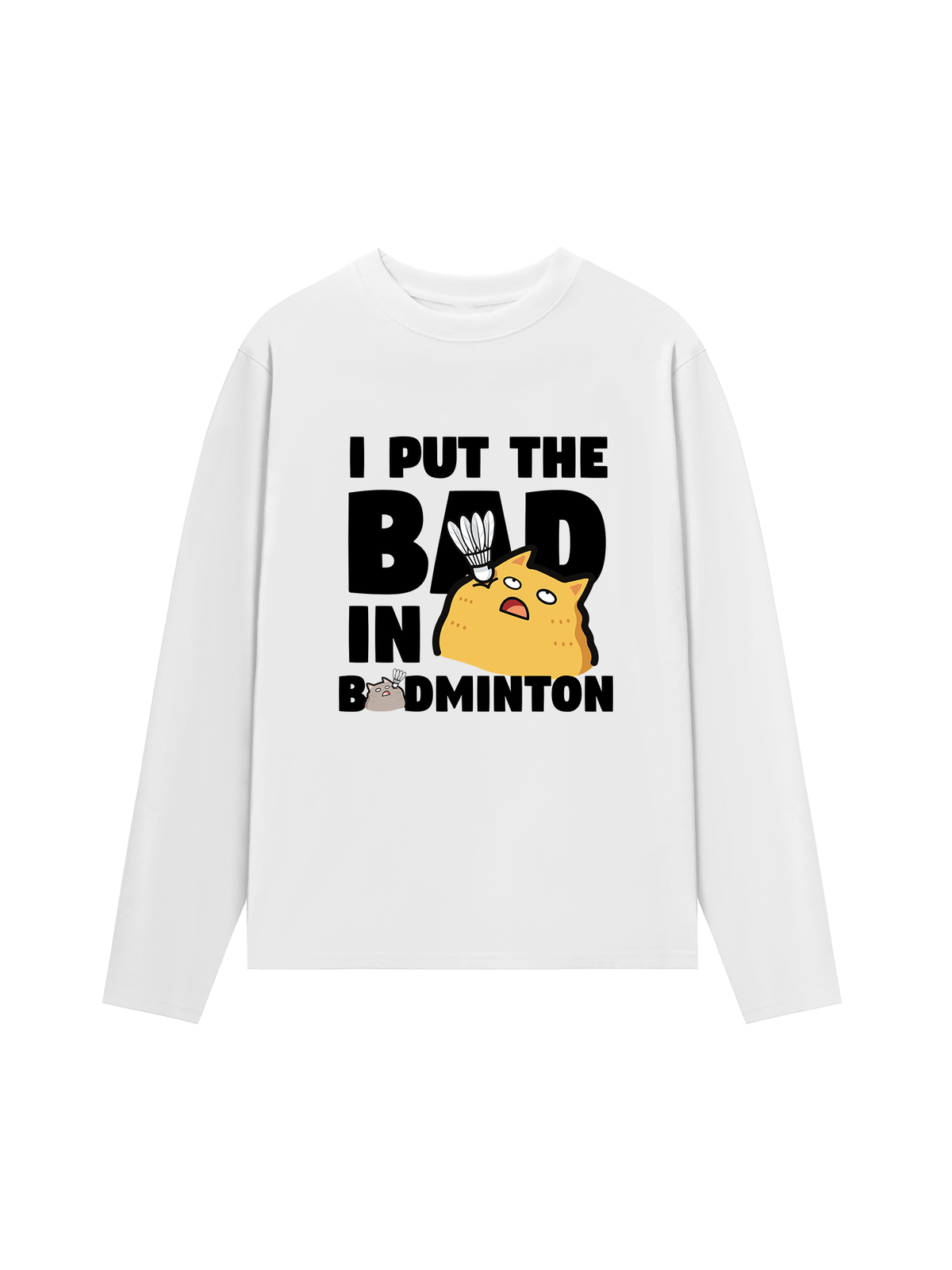Áo Thun Dài Tay I Put The Bad In Badminton Cat