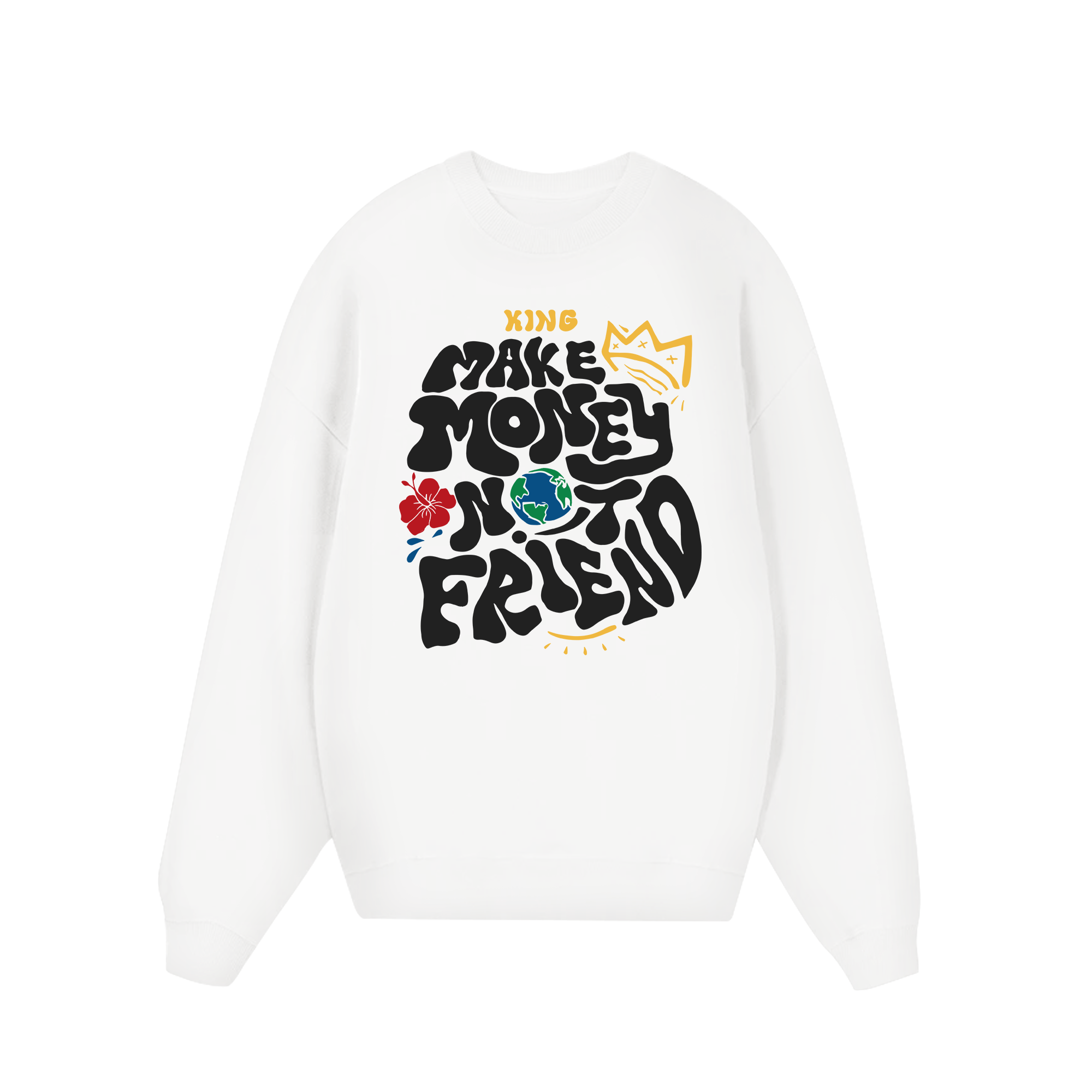 Money King Make Not Friend Sweater