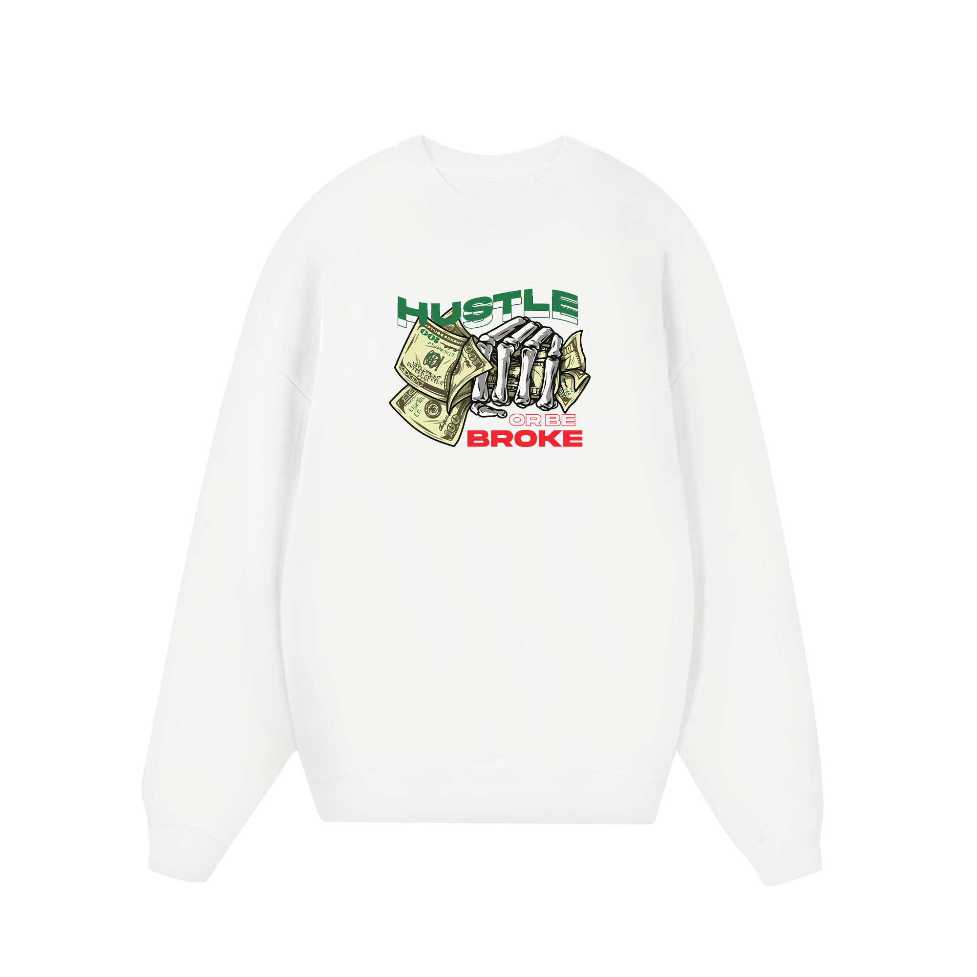 Money Hustle Or Be Broke Sweater