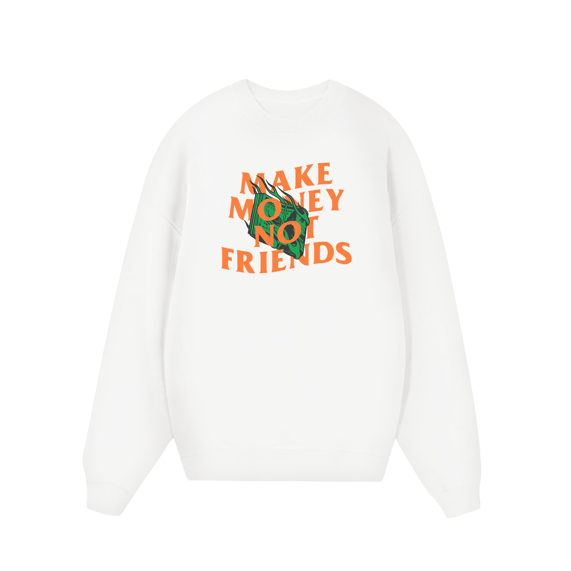 Money Make Money Not Friends Sweater