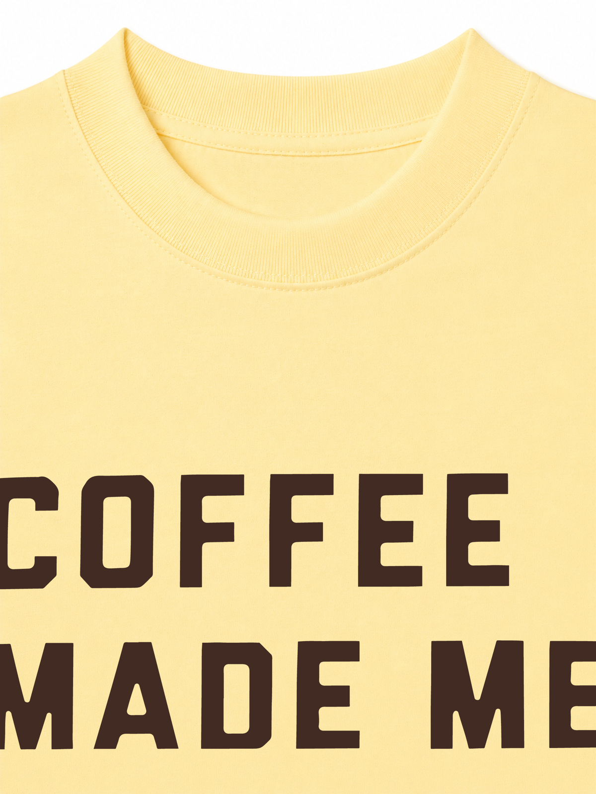 Áo Thun Relaxed Fit Coffee Made Me Human