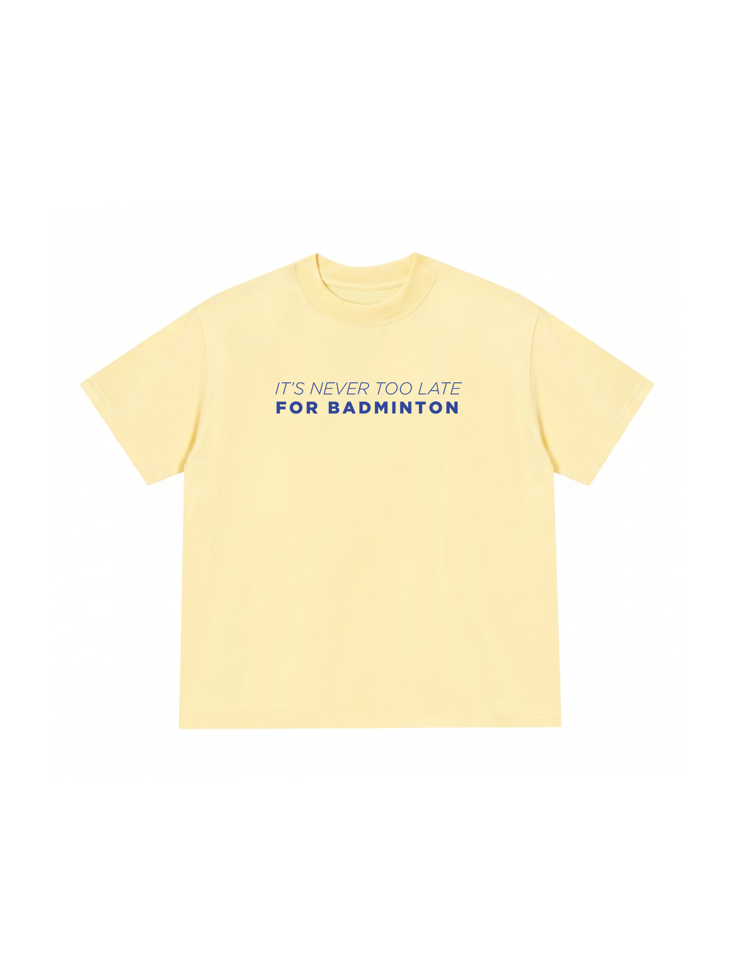 Áo Thun Relaxed Fit Never Too Late For Badminton