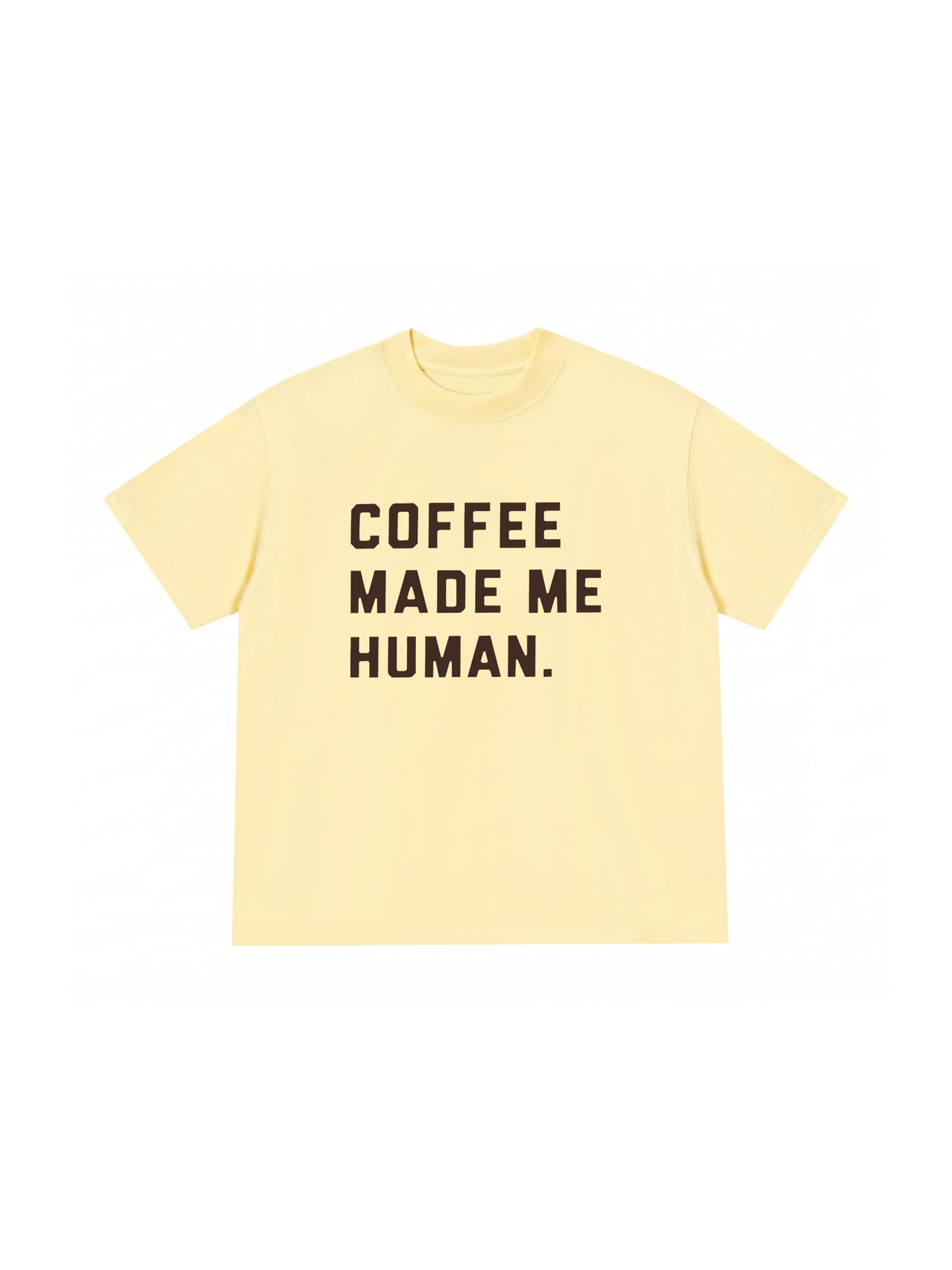 Áo Thun Relaxed Fit Coffee Made Me Human