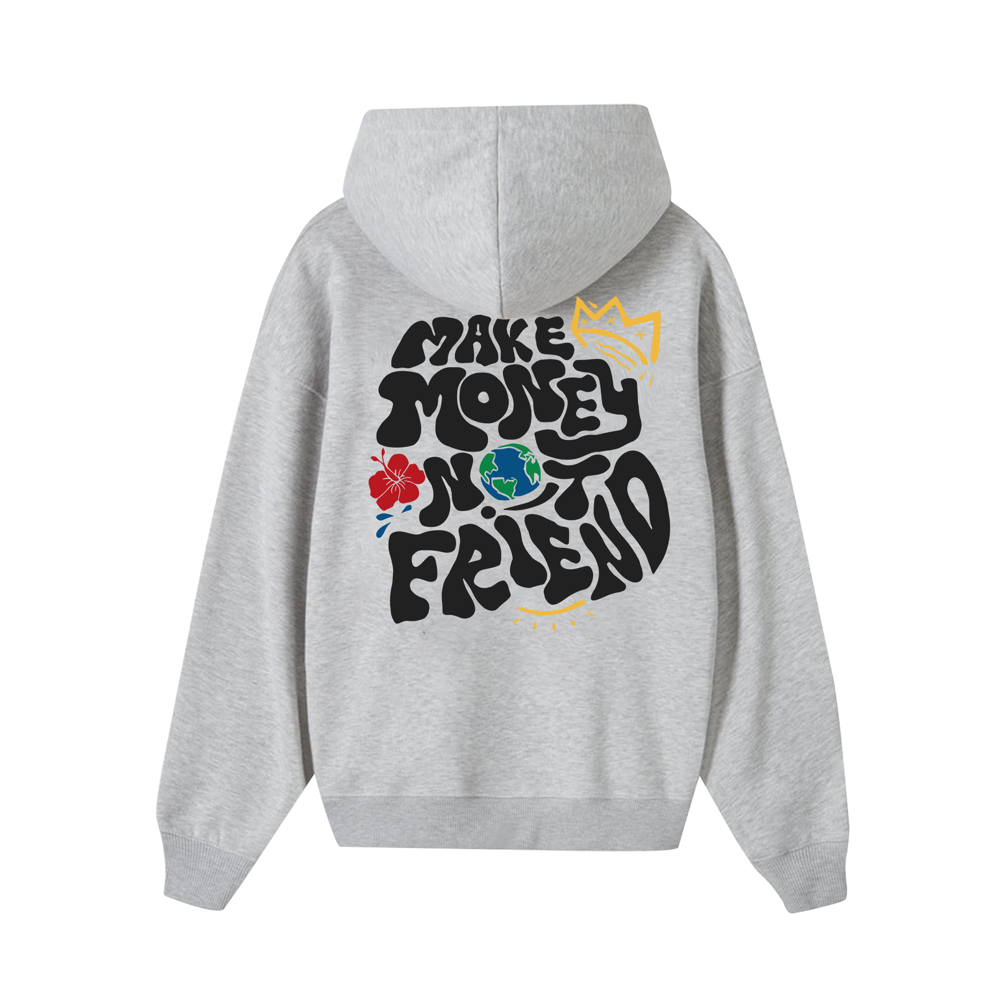 Money King Make Not Friend Hoodie