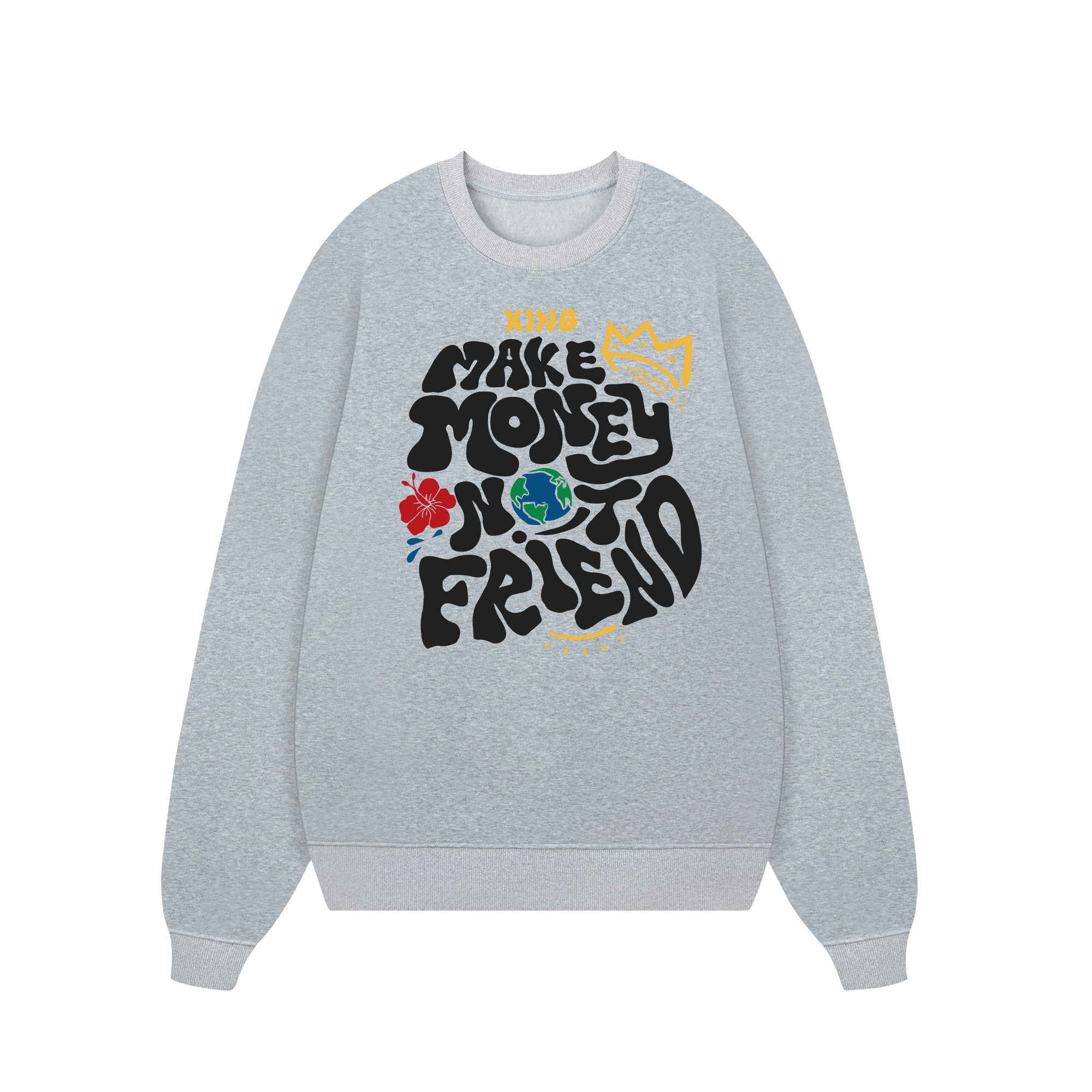 Money King Make Not Friend Sweater