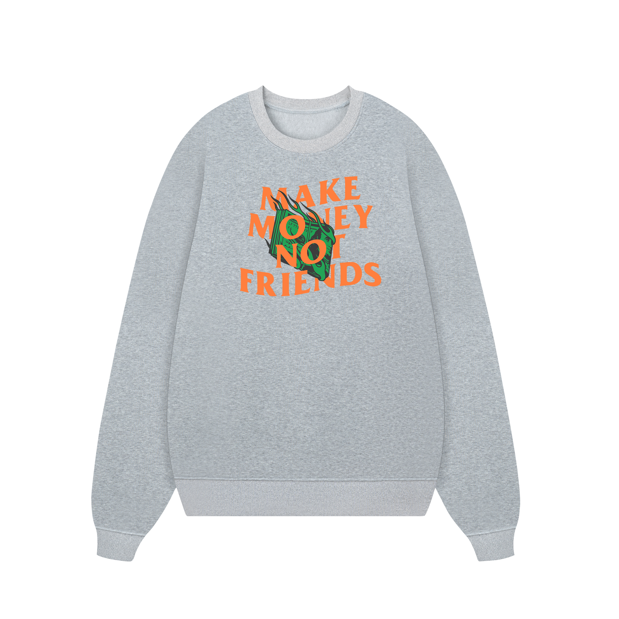 Money Make Money Not Friends Sweater